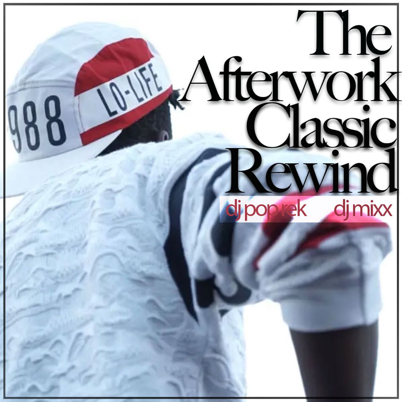 The Afterwork Classic Rewind Ep 117 (08.11.23) w. Dj Mixx & Dj Pop Rek