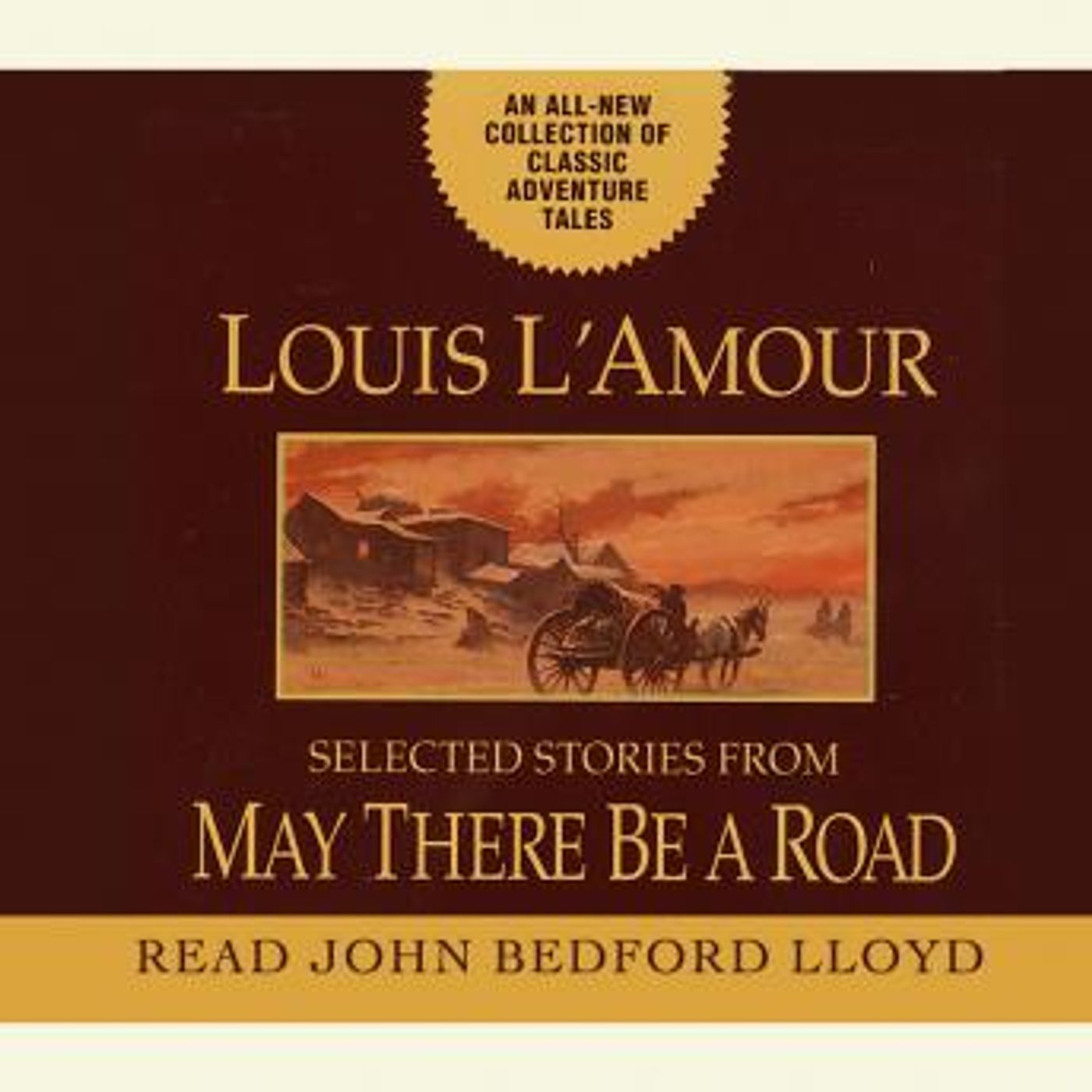May There Be a Road: A Collection of Unabridged Short Stories by Louis L'Amour