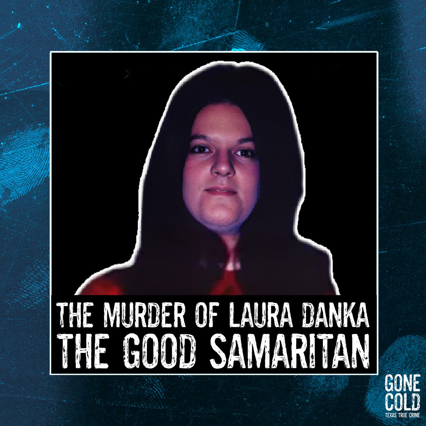 The Murder of Laura Danka: The “Good Samaritan”