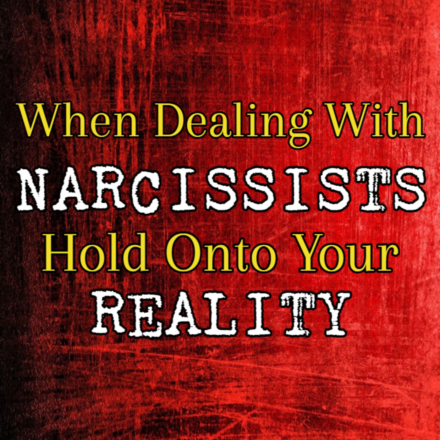 Episode 189: When Dealing With Narcissists, Hold Onto Your Reality episode artwork