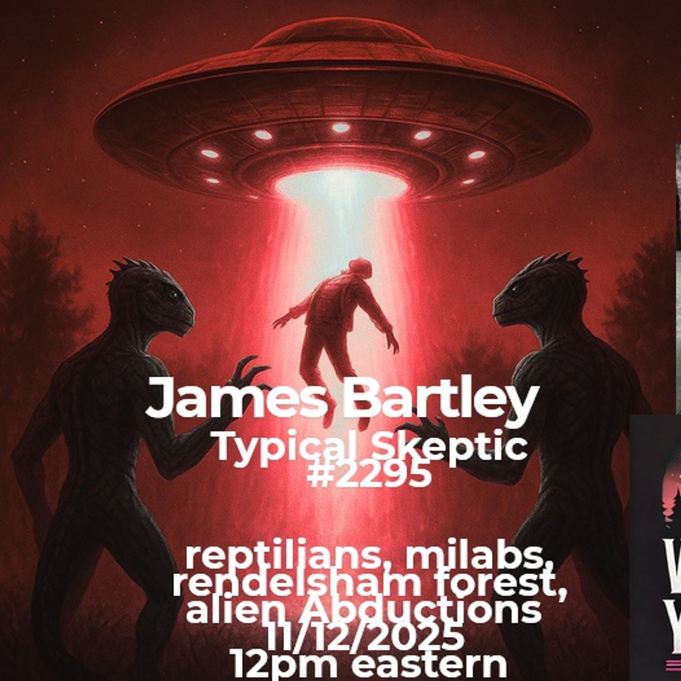 TSP # 2295 - James Bartley - Rendlesham Revisited Reptilians, MILABs & Black Ops Secrets TSP # 2295 - James Bartley - Rendlesham Revisited Reptilians, MILABs & Black Ops Secrets