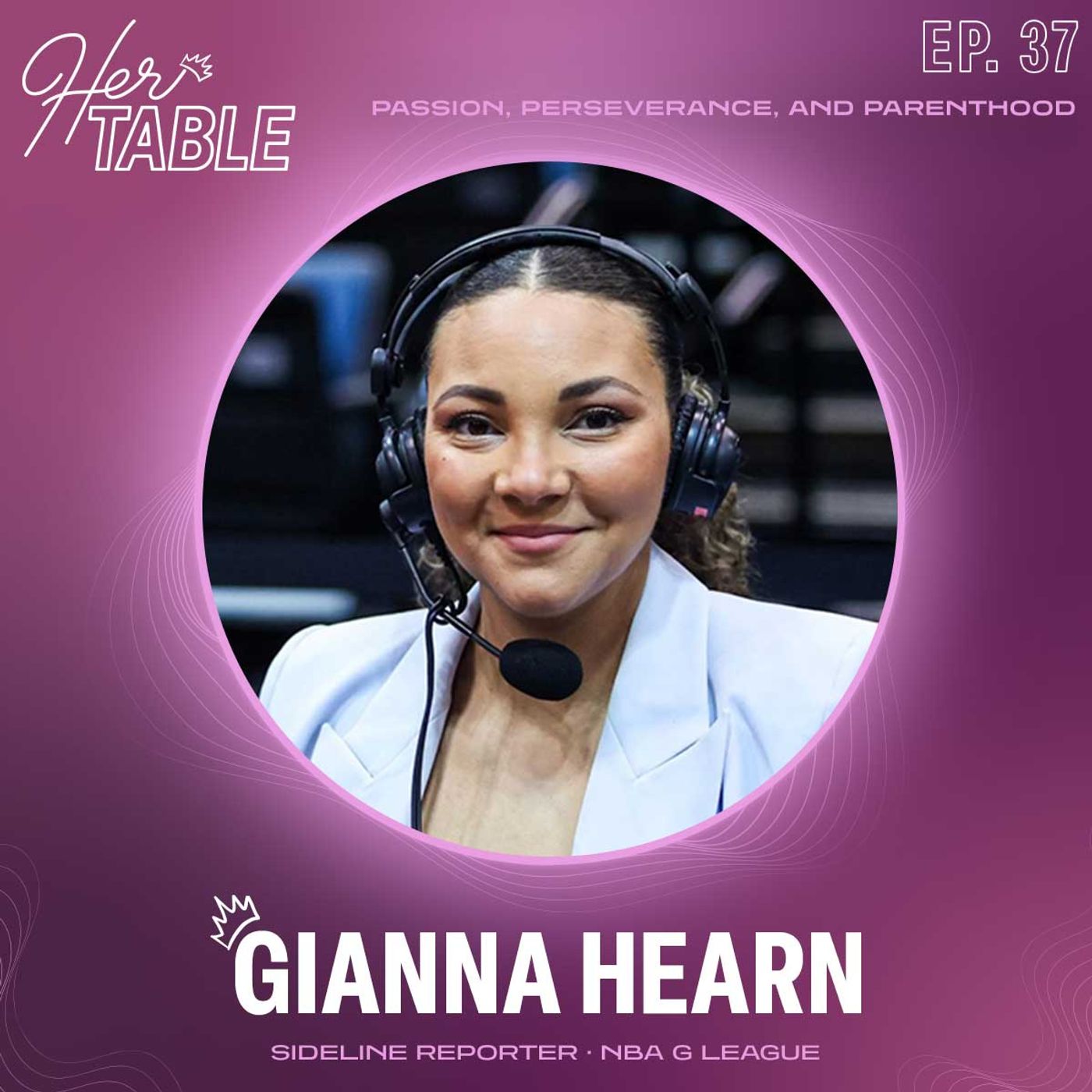 Gianna Hearn - Passion, Perseverance, and Parenthood