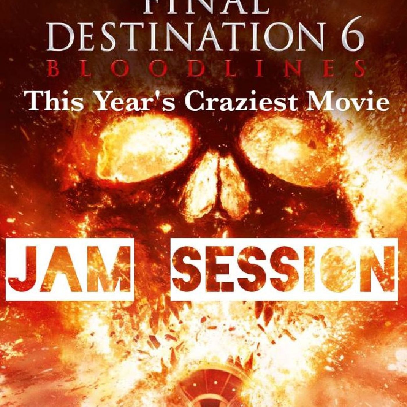Jam Session "Final Destination Bloodlines" episode artwork