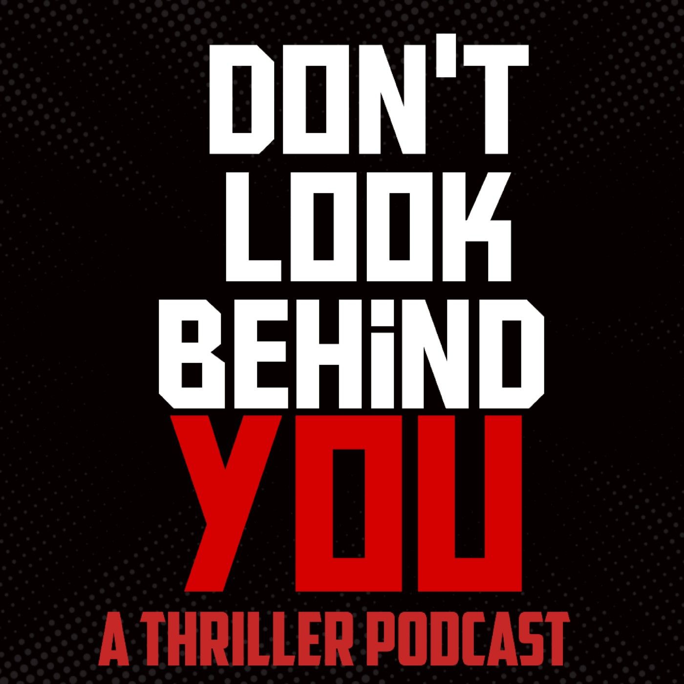 Don't Look Behind You podcast artwork