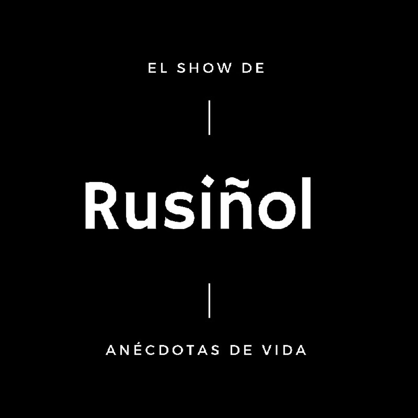 El show de Rusiñol - Anécdotas de Vida