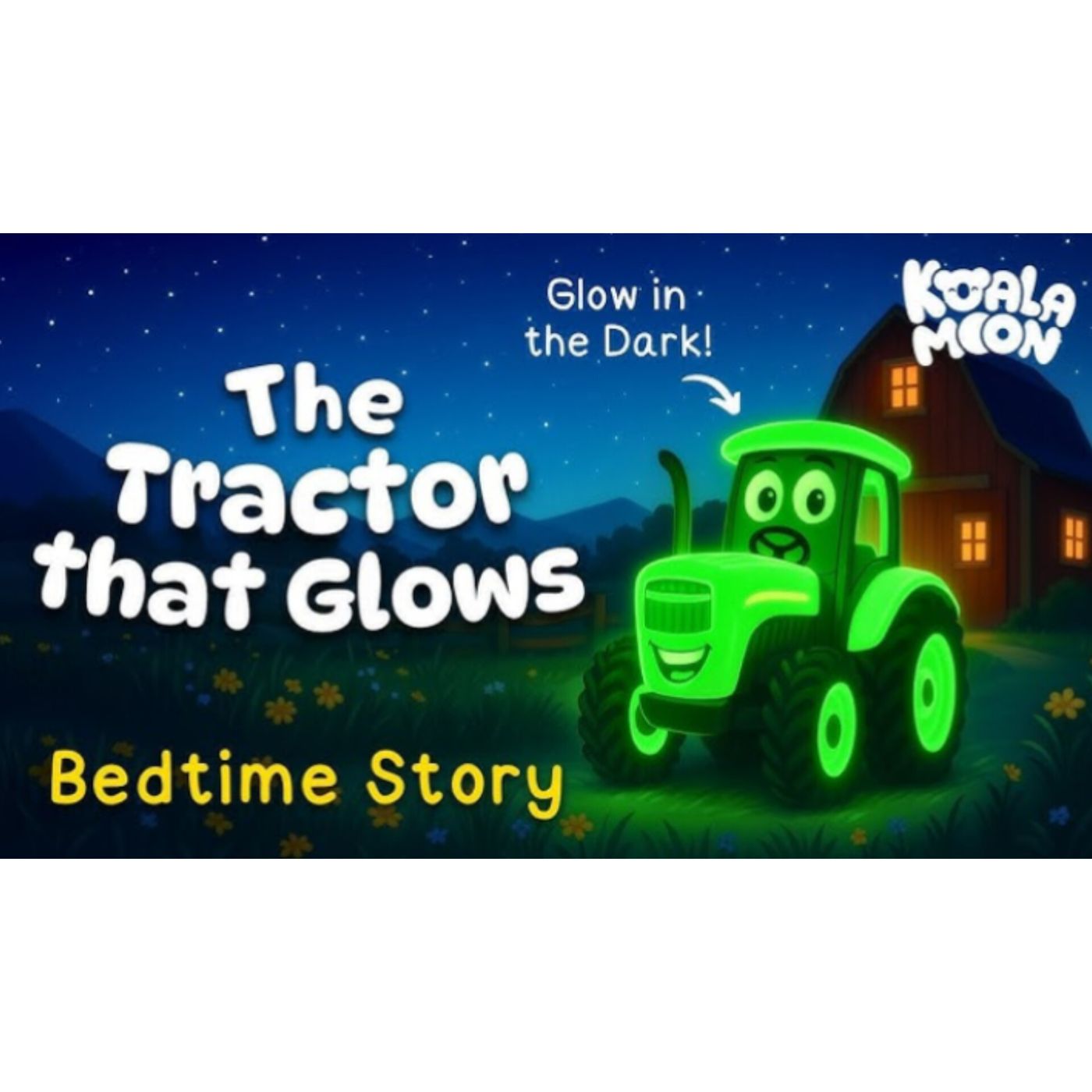 Nightlight The Sleepy Tractor 🚜🥱 PERFECT Bedtime Stories For Kids _ Toddlers _ Tractor Sleepy Story(M4A_128K)