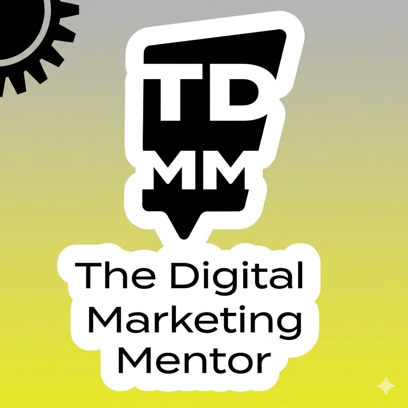 The Digital Marketing Mentor Podcast