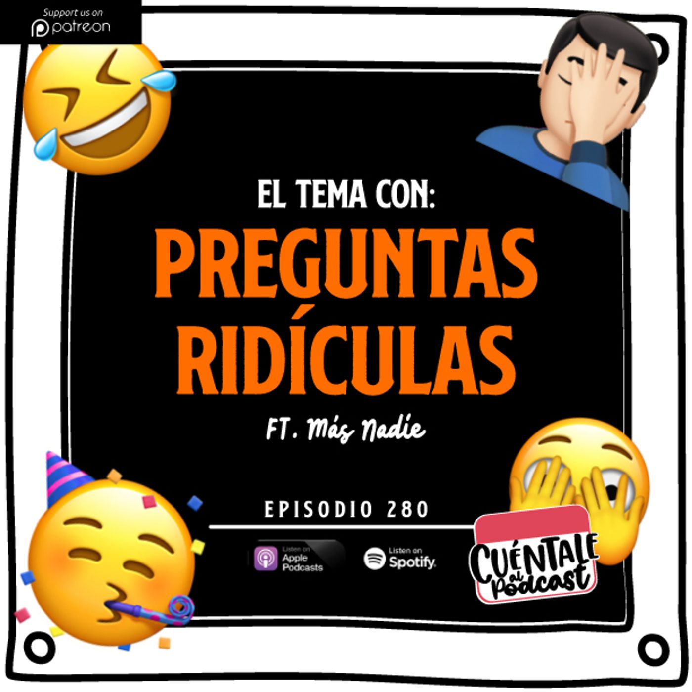 280. El tema con: PREGUNTAS RIDÍCULAS (Ft. Más Nadie)