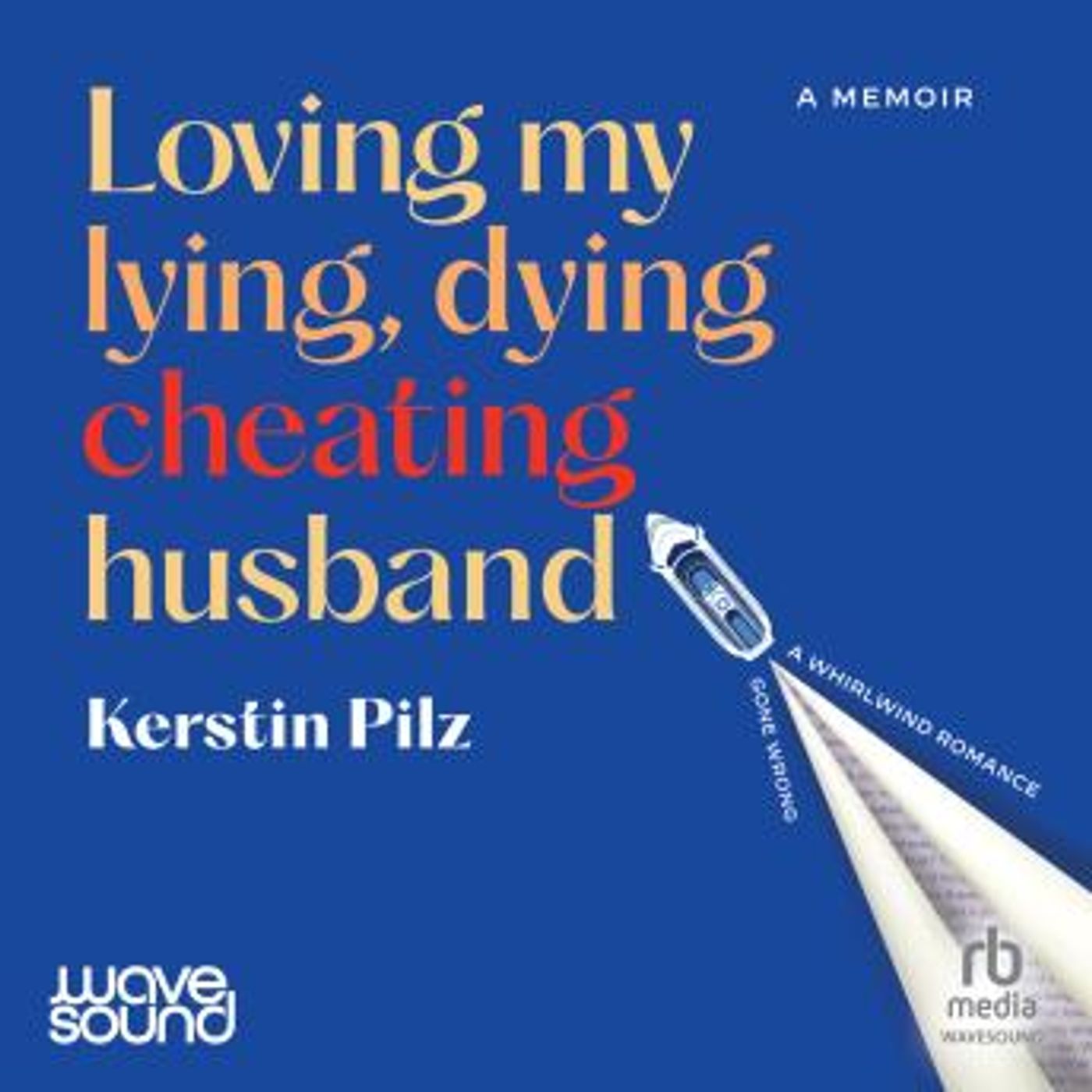 Loving my lying, dying, cheating husband by Kerstin Pilz episode artwork
