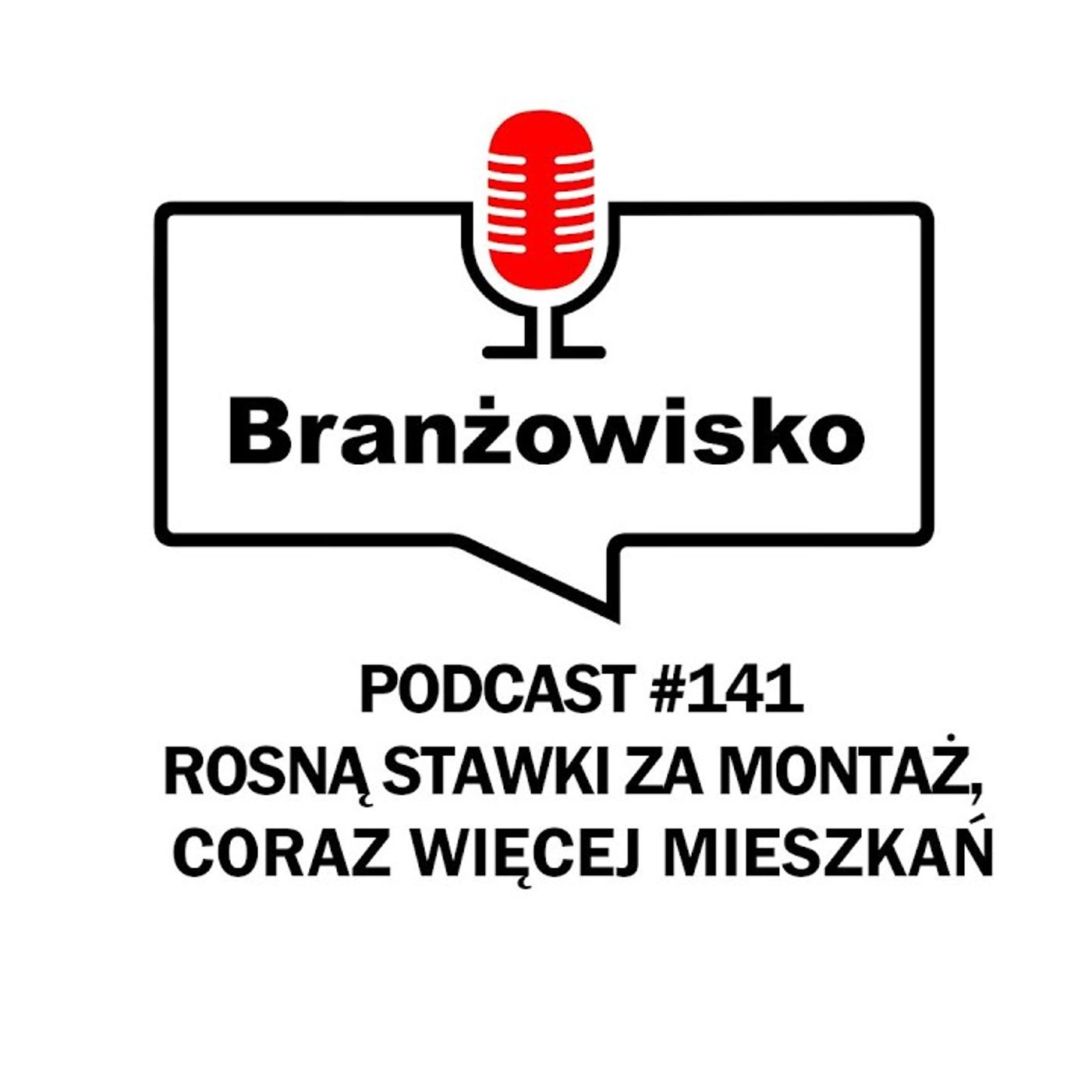 Branżowisko #141 - Rosną stawki za montaż. Coraz więcej mieszkań episode artwork