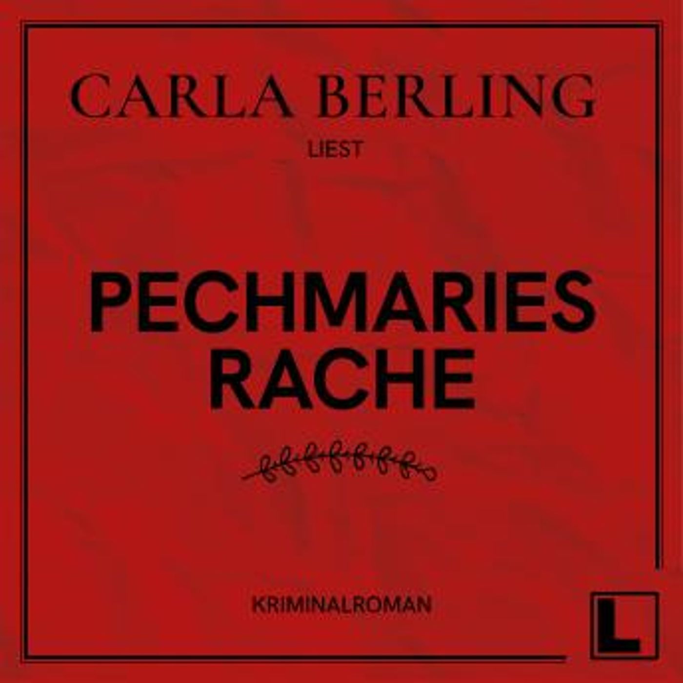 [German] - Pechmaries Rache (ungekürzt) by Carla Berling episode artwork