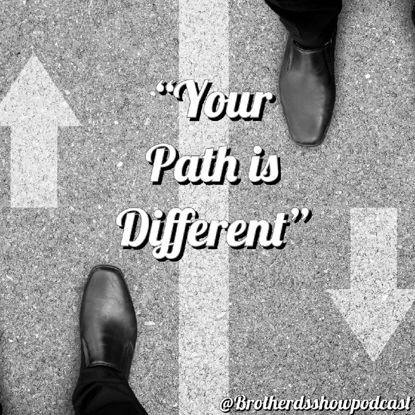 Your Path is Different-Brother D's Show Podcast episode artwork