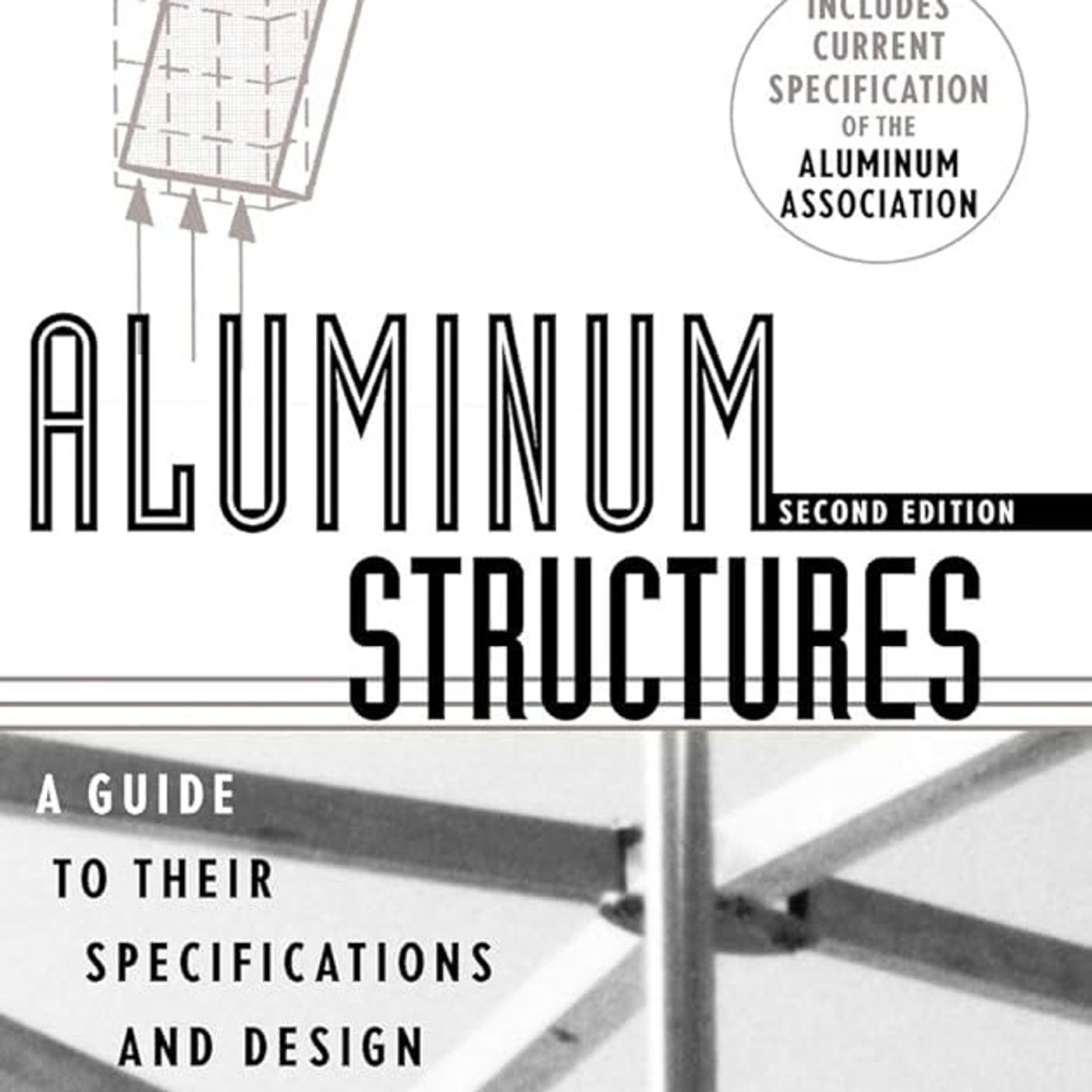 Aluminum Structures: A Guide to their Specifications and Design