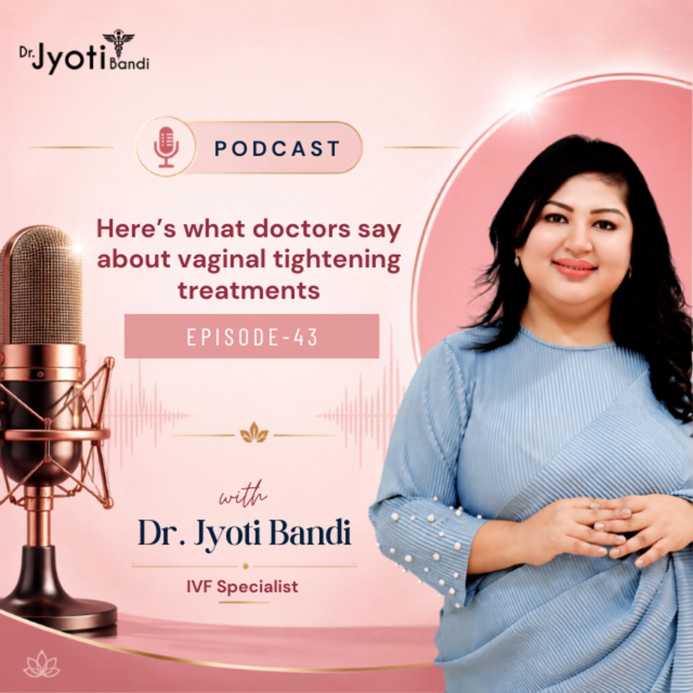 Podcast:43 -Here’s what doctors say about vaginal tightening treatments | Laser Vaginal Tightening in HSR Layout episode artwork
