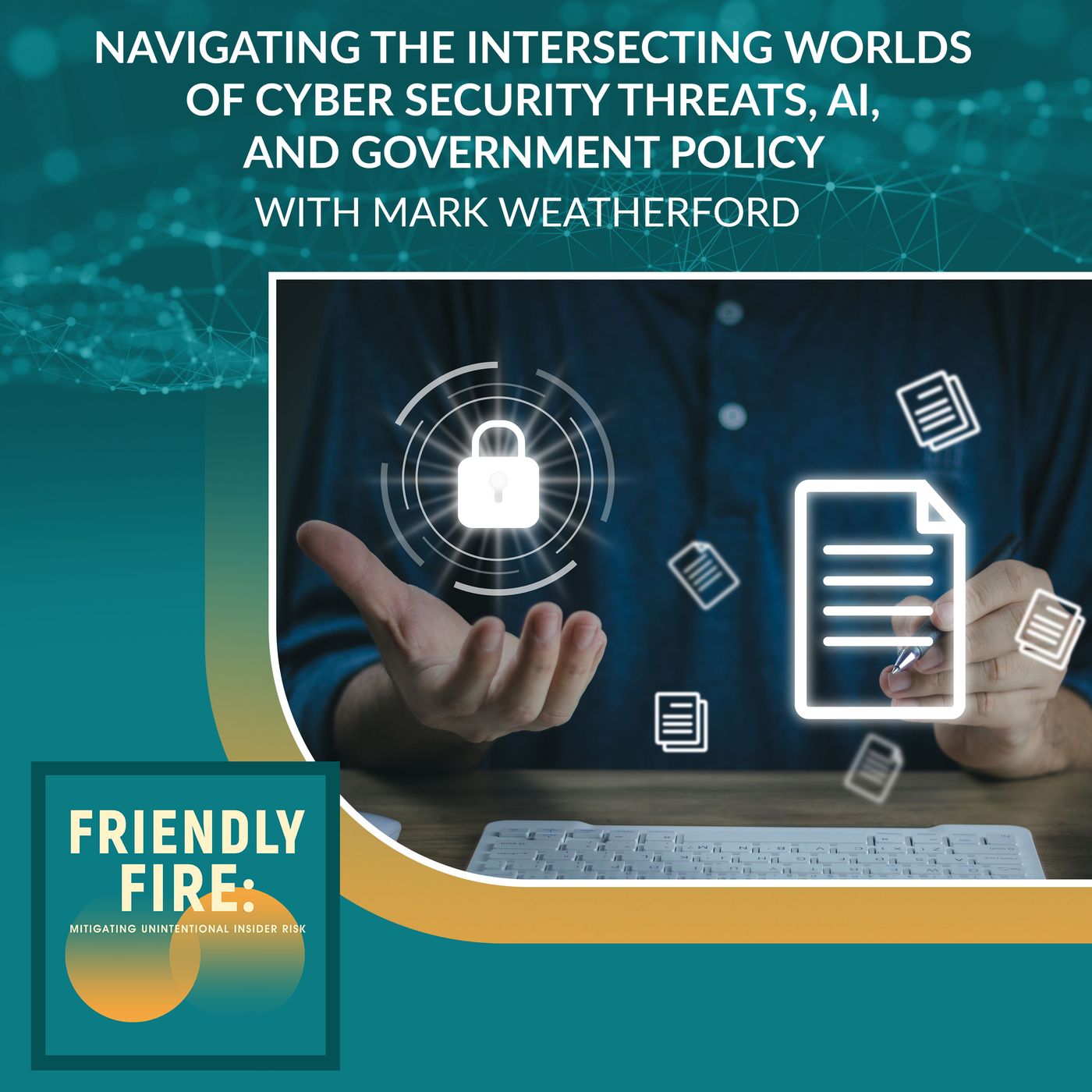 Navigating The Intersecting Worlds Of Cyber Security Threats, AI, And Government Policy With Mark Weatherford episode artwork