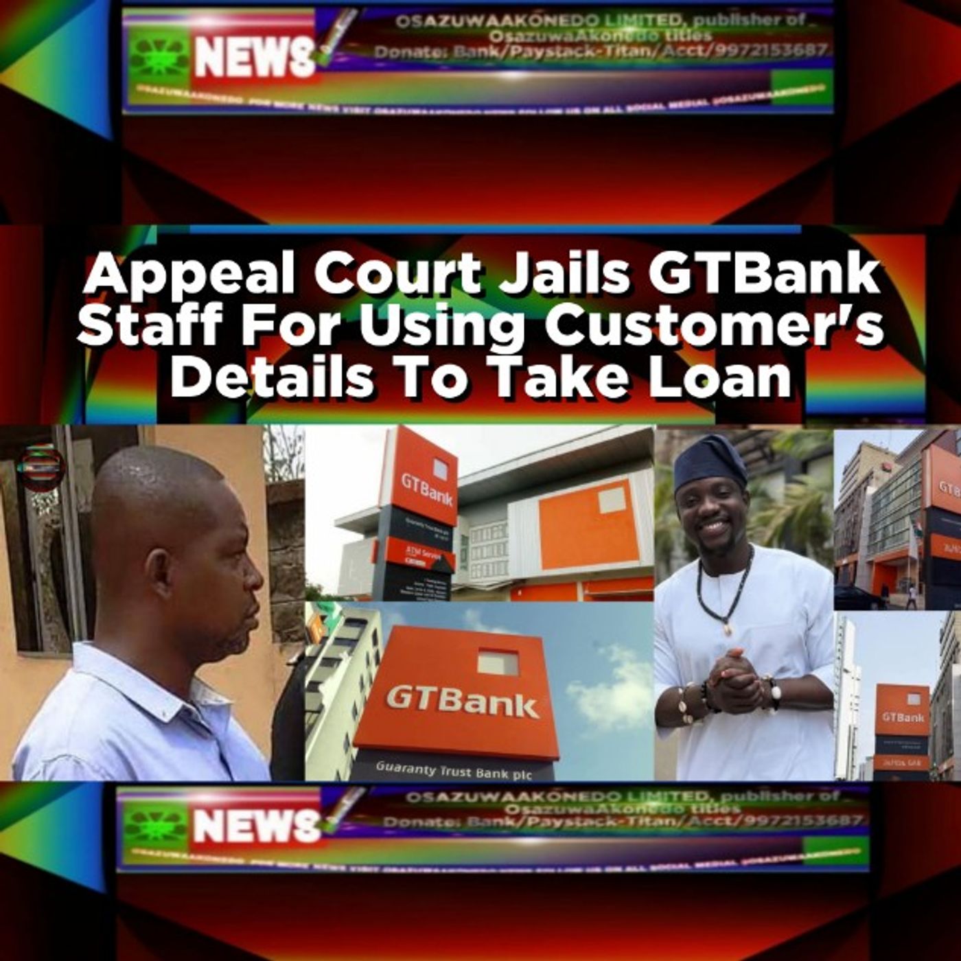 Appeal Court Jails GTBank Staff For Using Customer's Details To Take Loan episode artwork
