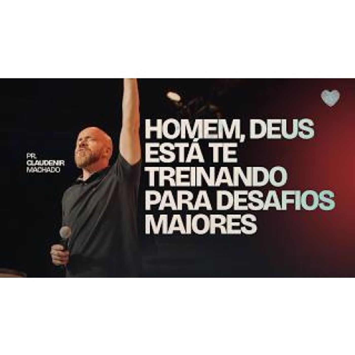 Homem, Deus está te treinando para desafios maiores | Claudenir Machado episode artwork