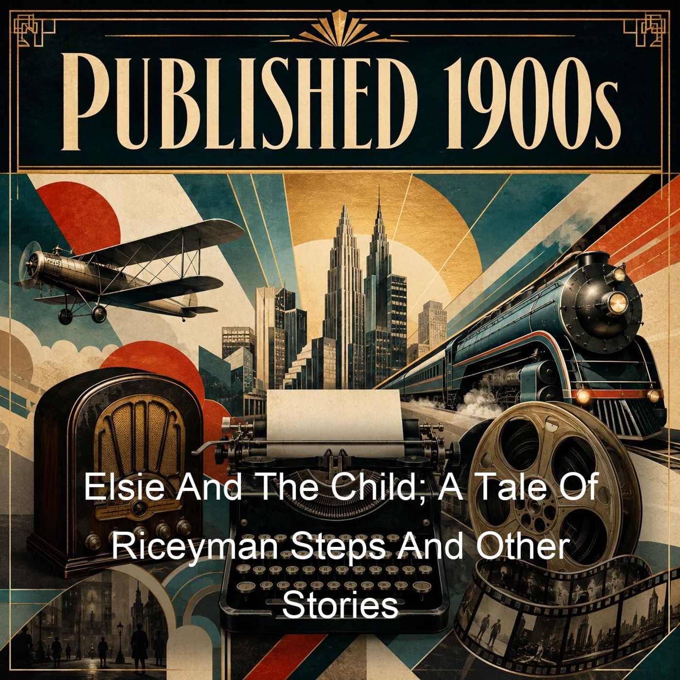 Elsie And The Child; A Tale Of Riceyman Steps And Other Stories