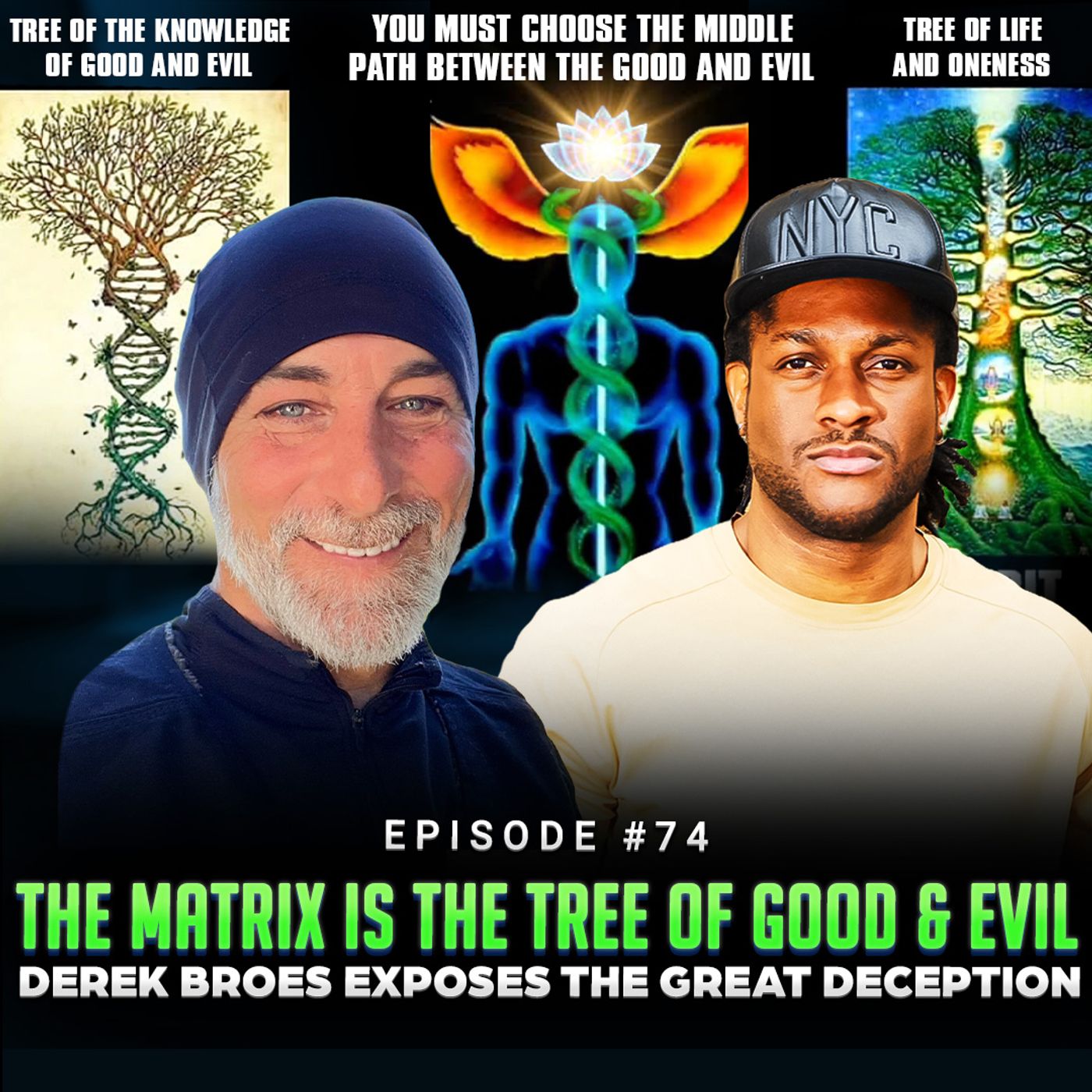 Episode #74 - The Matrix Is the Tree of Good & Evil | Derek Broes Exposes the Great Deception