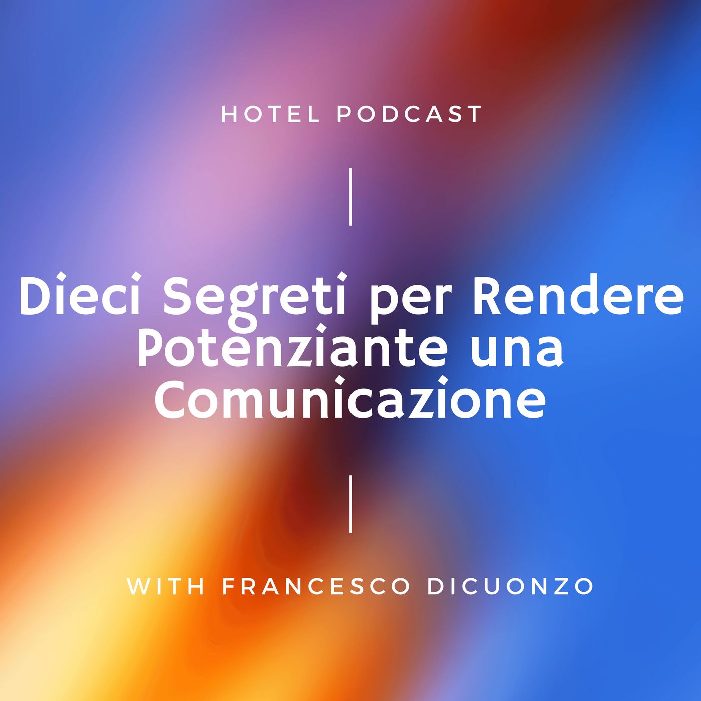 8. Dieci Segreti per Rendere Potenziante Una Comunicazione 8. Dieci Segreti per Rendere Potenziante Una Comunicazione