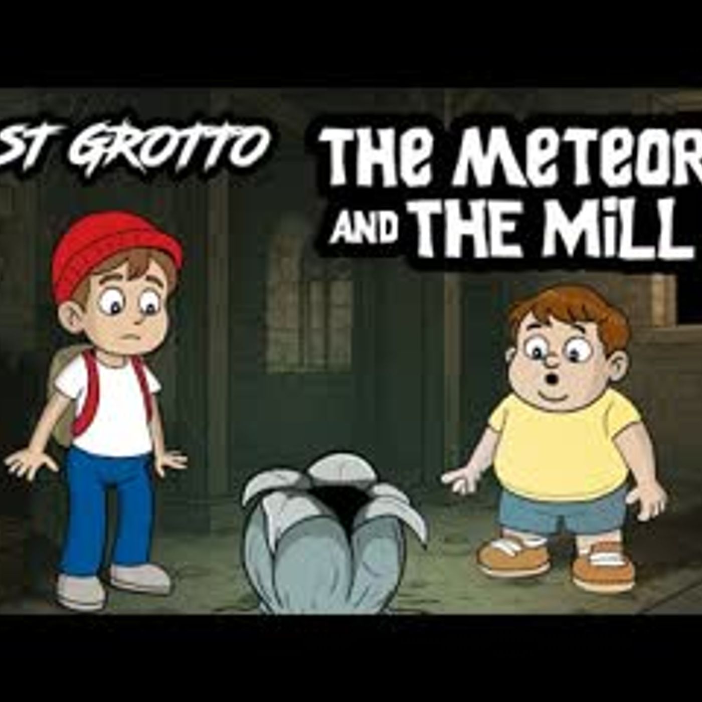 Lost Grotto 01 - The Meteor and The Mill - Animated Scary Stories episode artwork