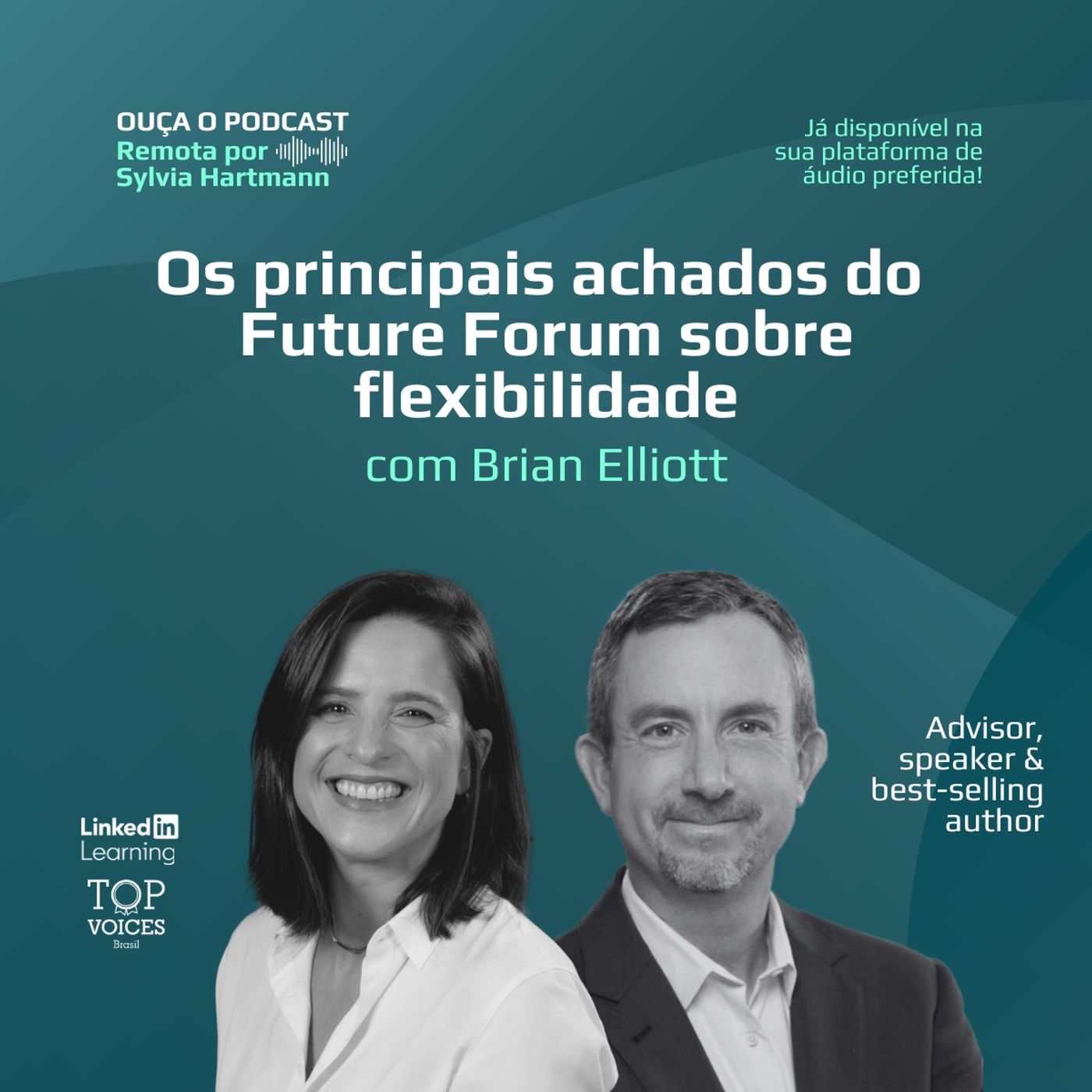 #018 Os principais achados do Future Forum sobre flexibilidade, com Brian Elliott