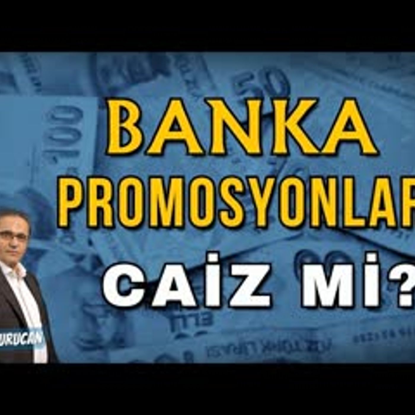 Banka Promosyonları Caiz mi   AHMET KURUCAN episode artwork