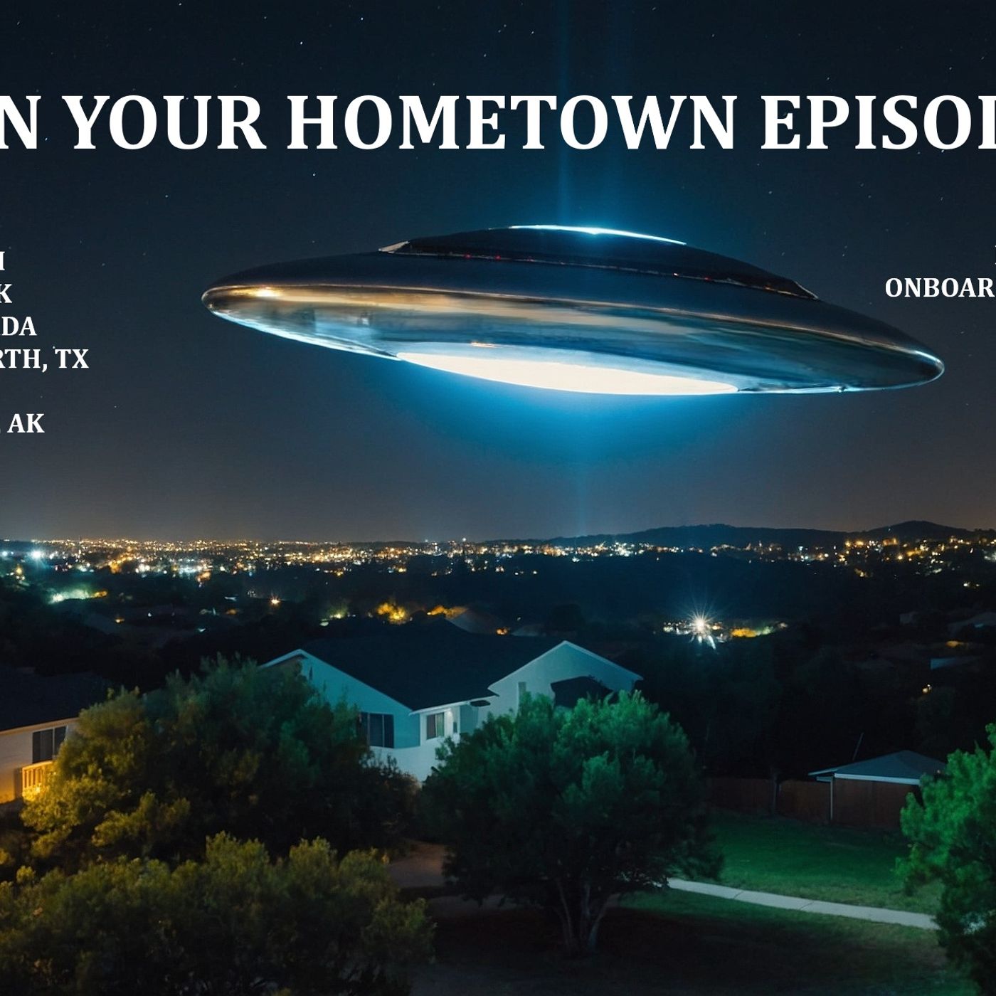 UFOs in Your Hometown Episode Six
