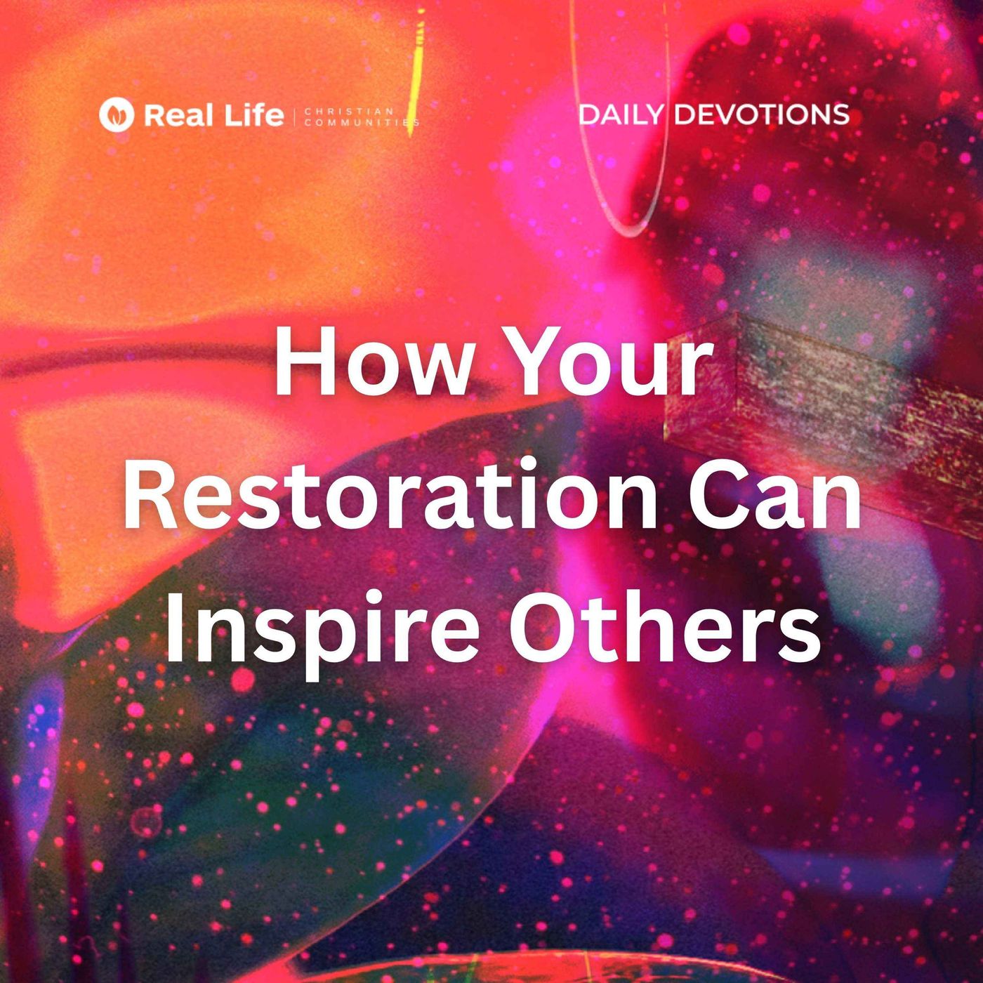 How Your Restoration Can Inspire Others | Pastor Bong Baylon