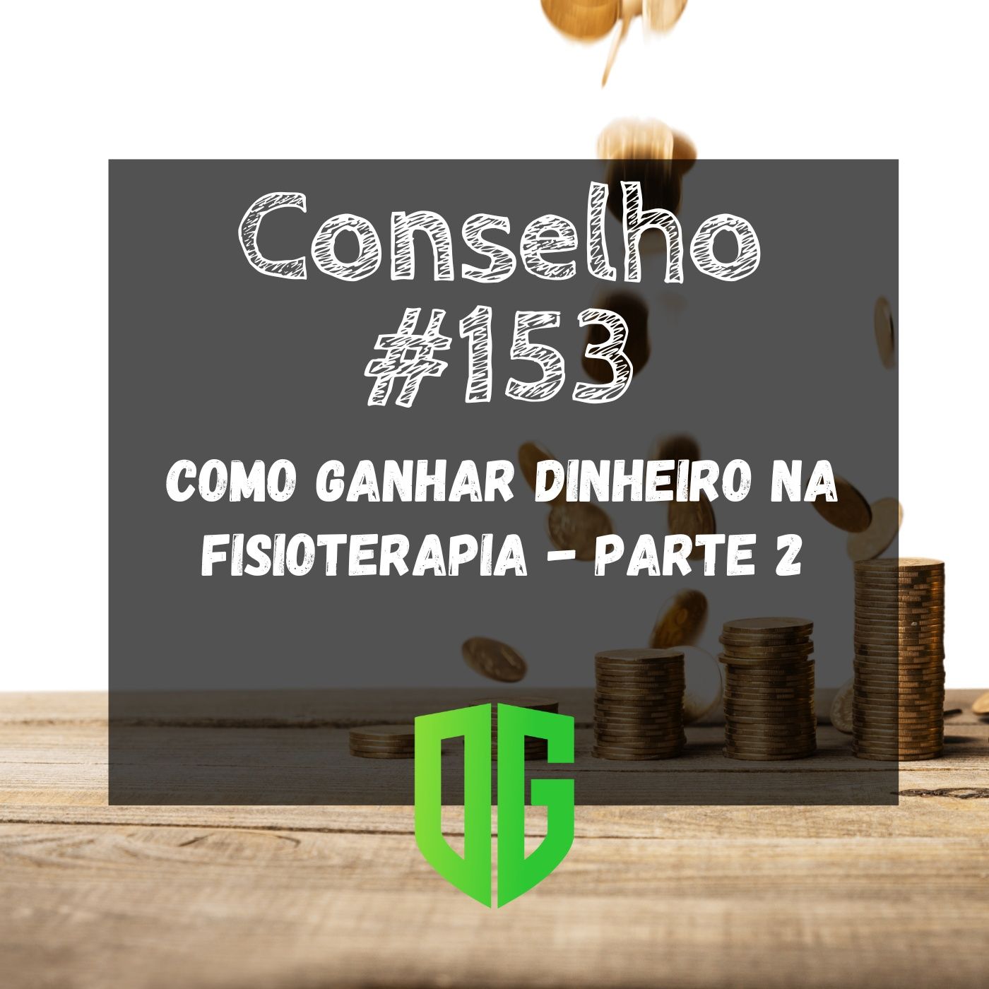 Conselho #153 - Como ganhar dinheiro na Fisioterapia - Parte 2 episode artwork