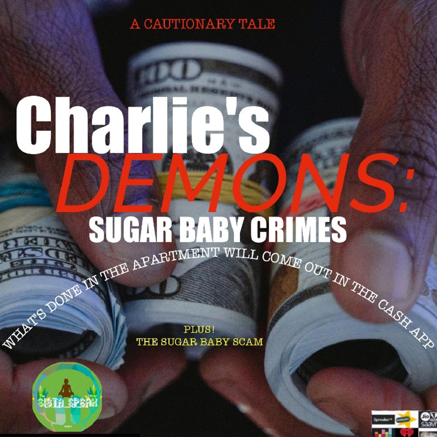 TSF-CHARLIE'S DEMONS: THE SUGAR BABY CRIMES what's done in the apartment will come out in the cash app episode artwork