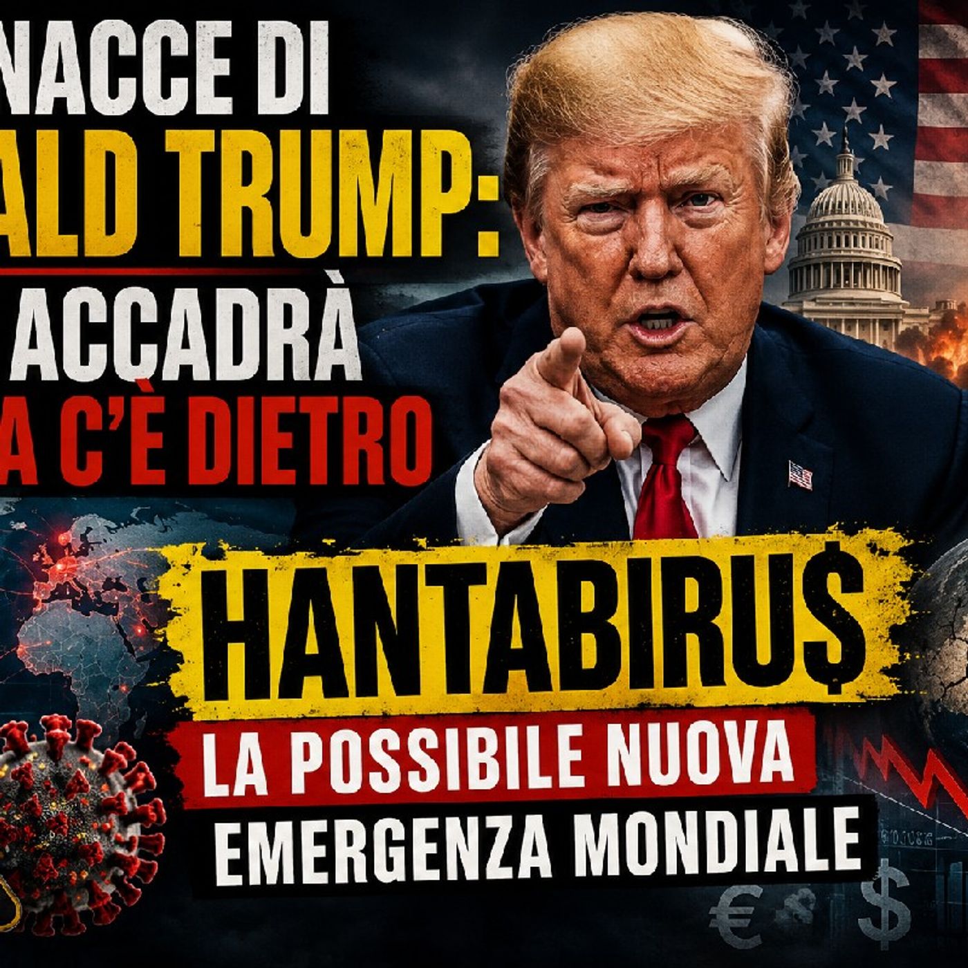 LE MINACCE DI DONALD TRUMP: COSA ACCADRÀ E COSA C'È DIETRO - HANTABIRU$ LA POSSIBILE NUOVA EMERGENZA MONDIALE episode artwork