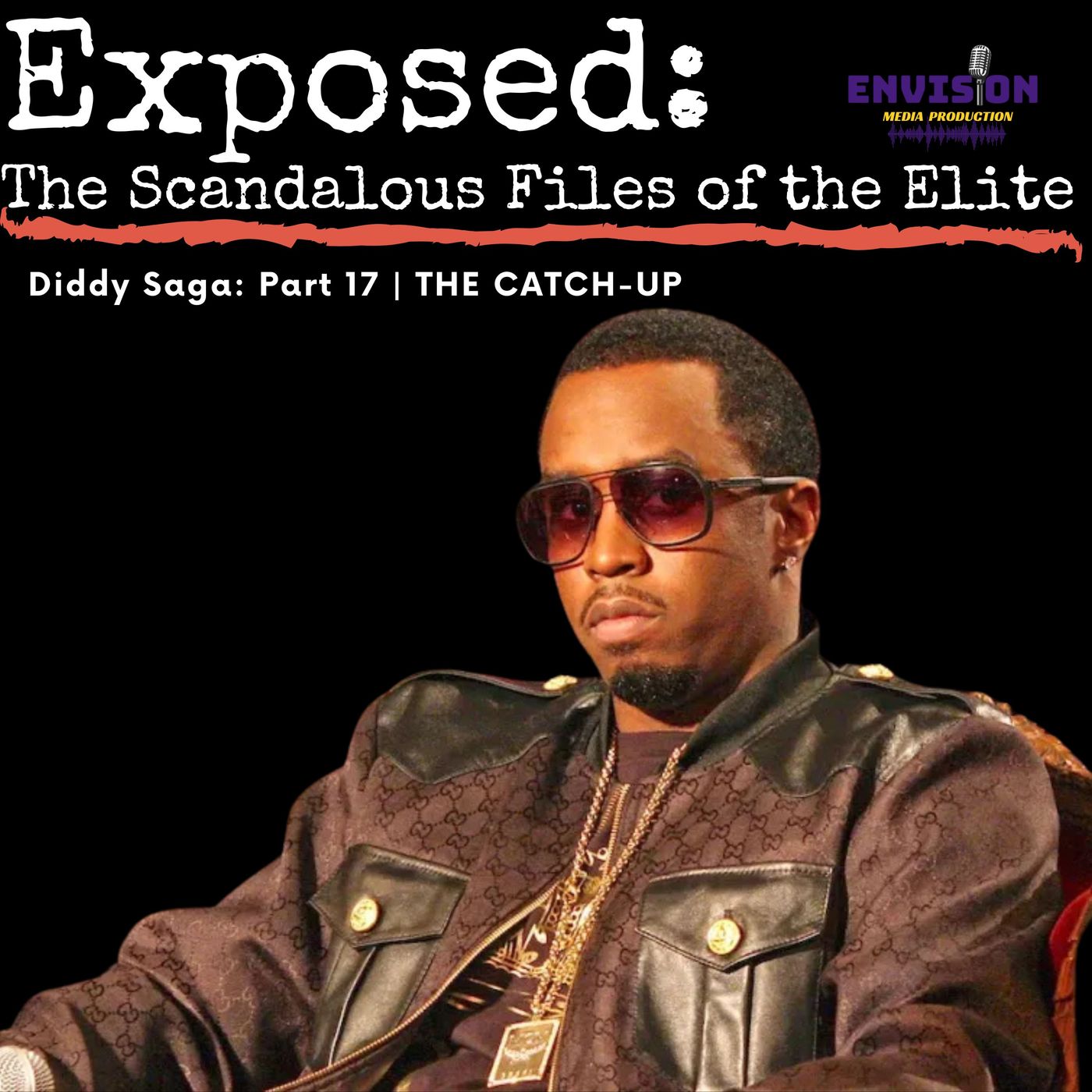 The “Catch-Up” | Sean “Diddy” Combs Saga Part 17