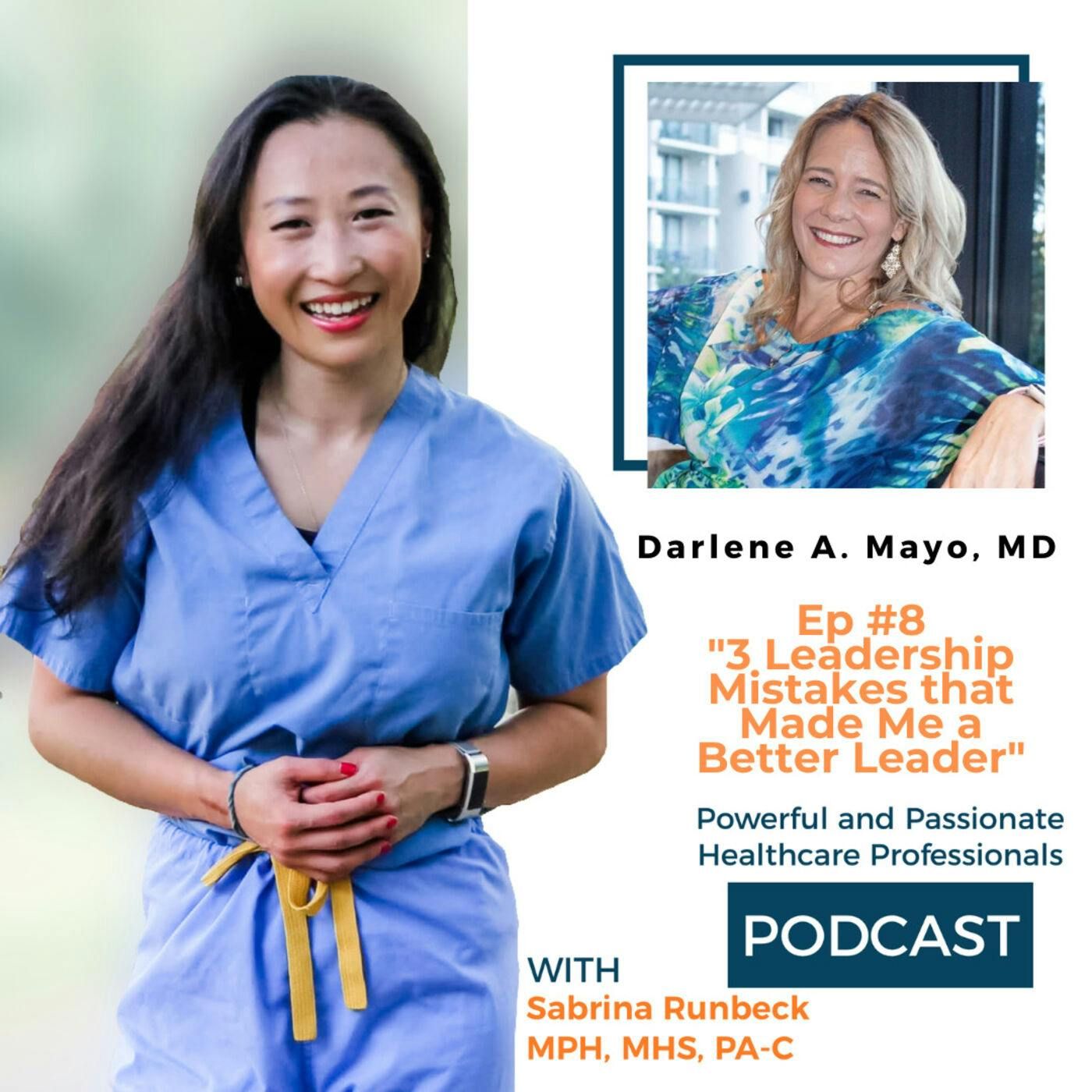 Ep 8 - 3 Leadership Mistakes that Made Me a Better Leader with Dr. Darlene A Mayo