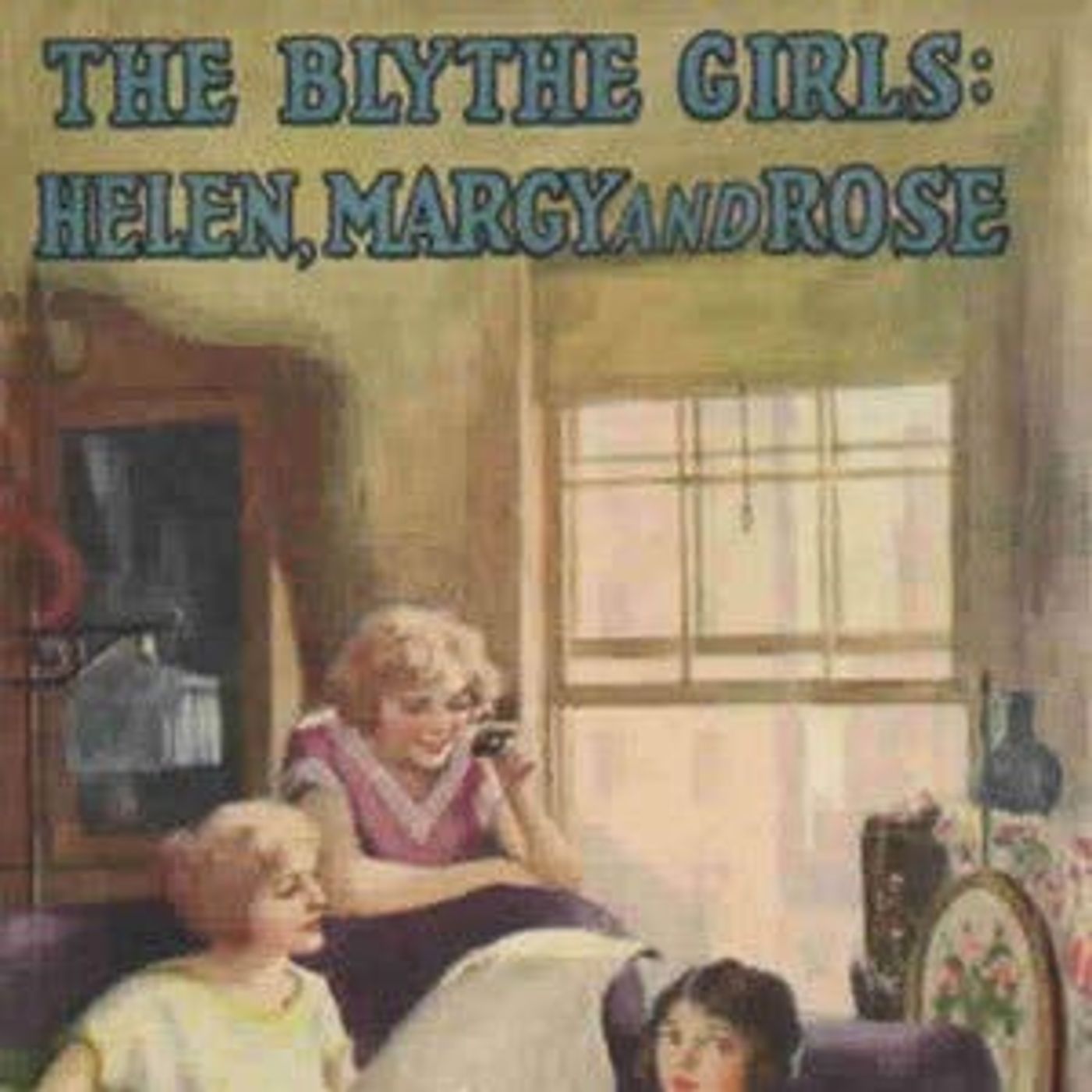 The Blythe Girls - Helen, Margy and Rose by Laura Lee Hope ~ Full Audiobook [family]
