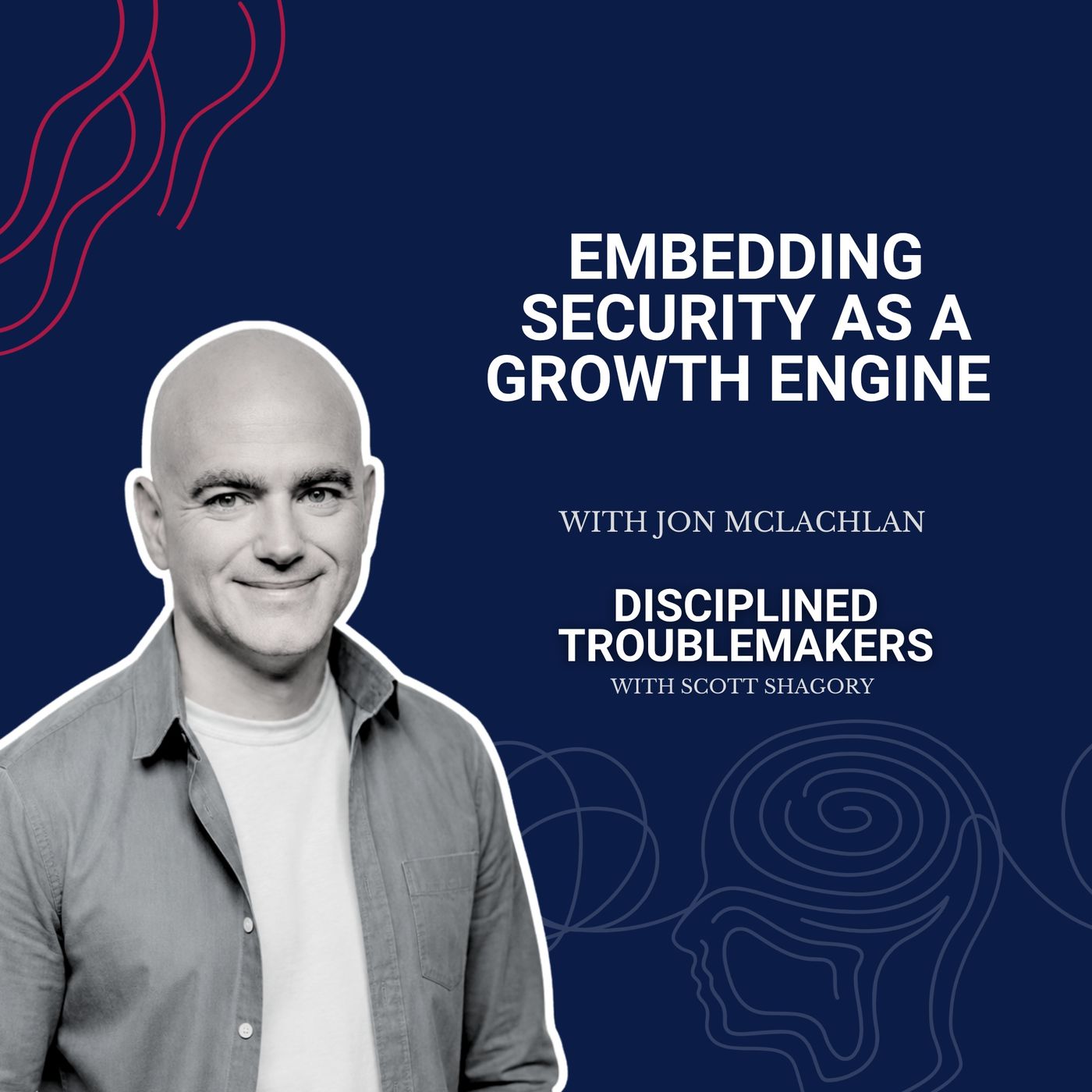 Embedding Security as a Growth Engine with Jon McLachlan episode artwork