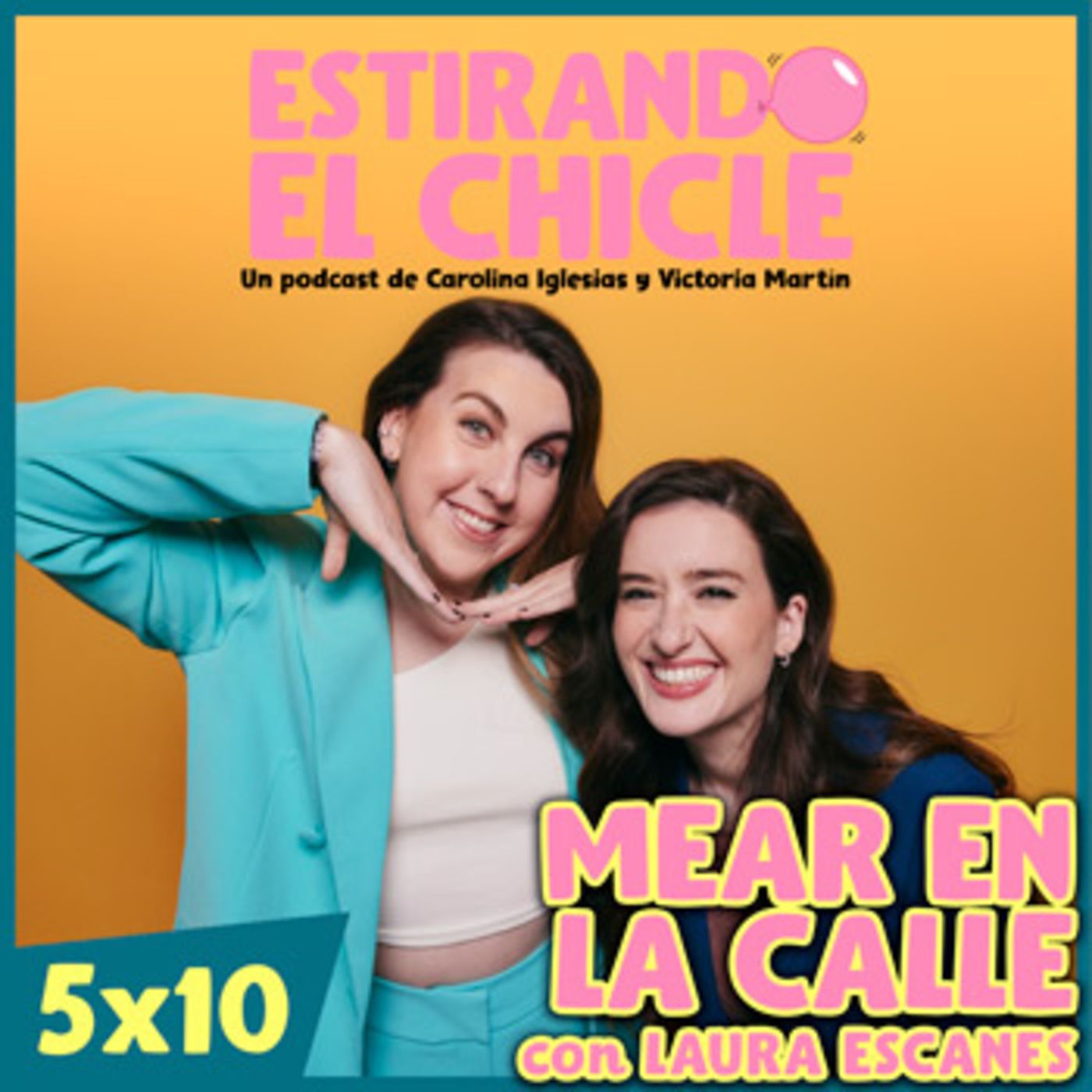 MEAR EN LA CALLE con LAURA ESCANES | Estirando el Chicle 5x10