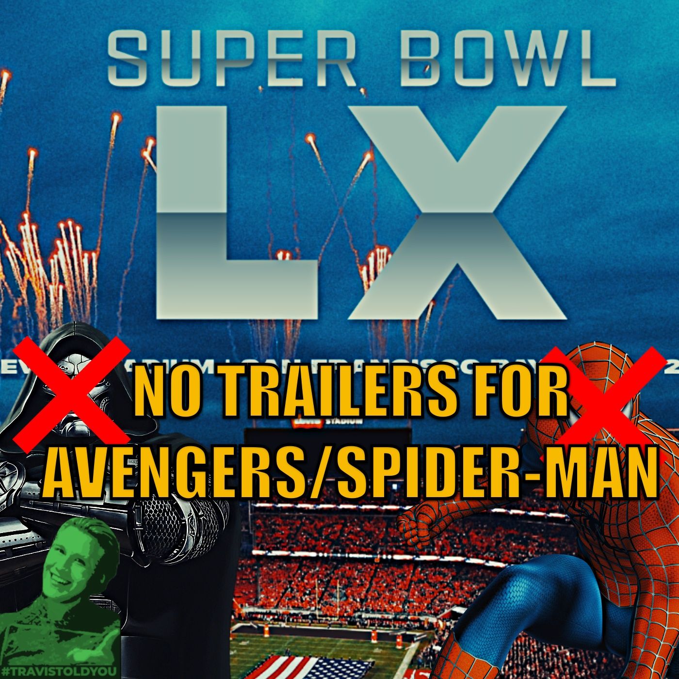 Avengers Doomsday & Spider-Man Getting No Superbowl Trailers A Good Idea? : Travis Told You