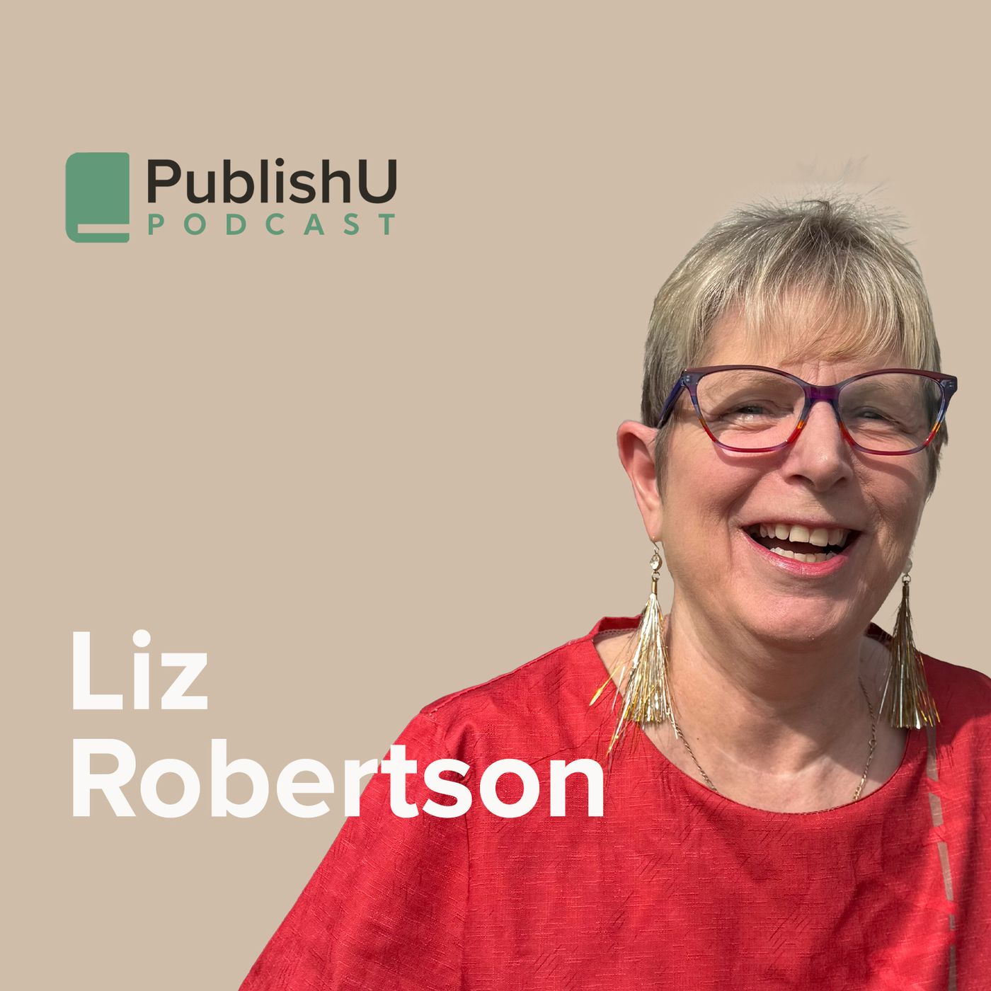 PublishU Podcast with Liz Robertson 'Determined to Walk Again'