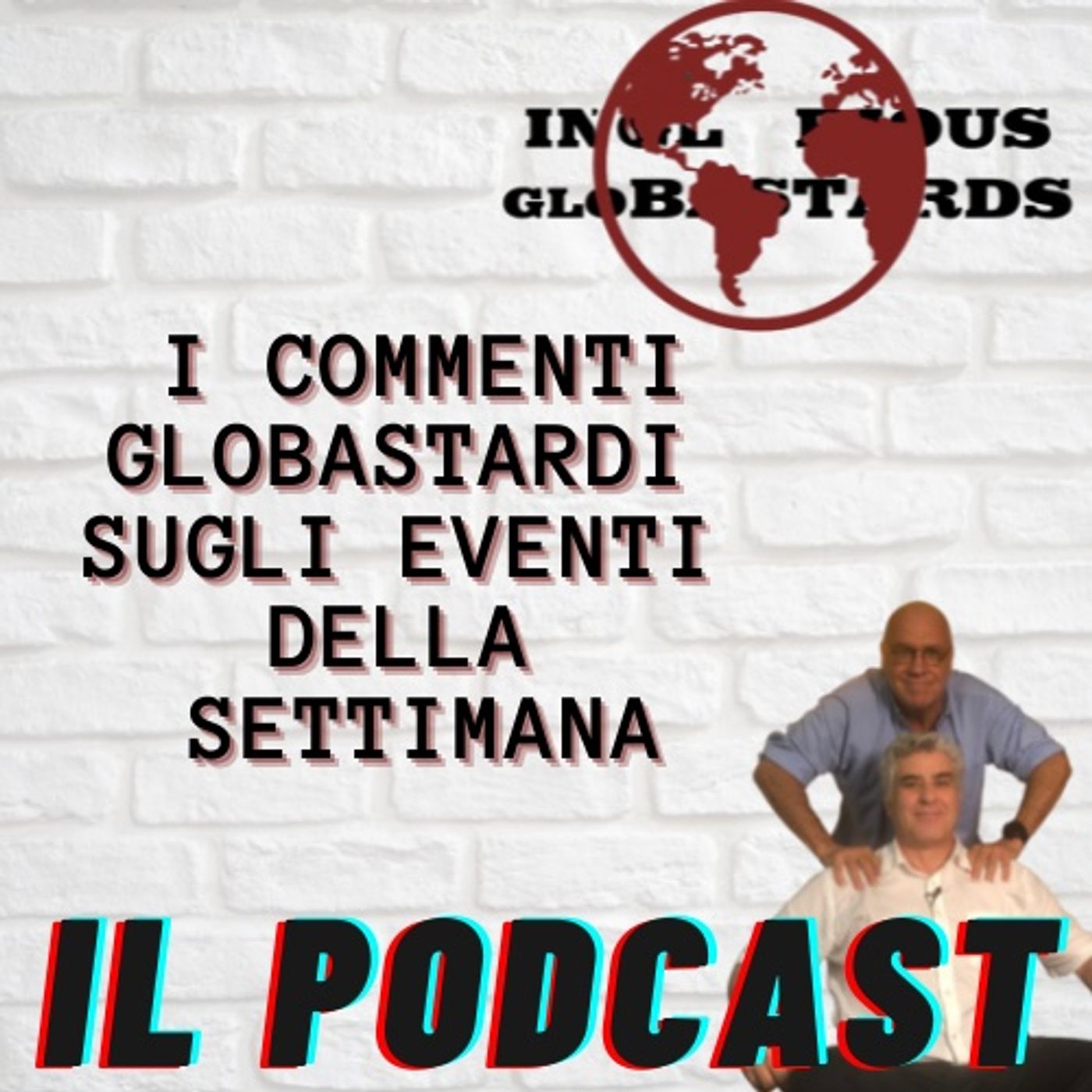 I commenti globastardi sugli eventi della settimana