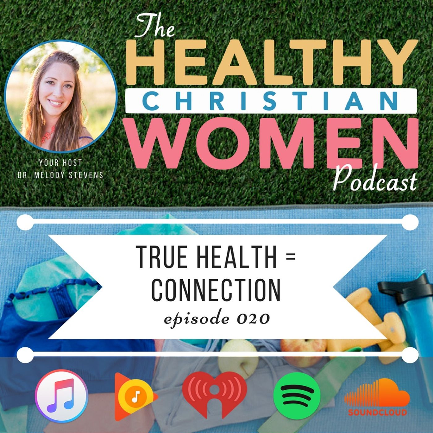 Episode 020: True Health = Connection episode artwork