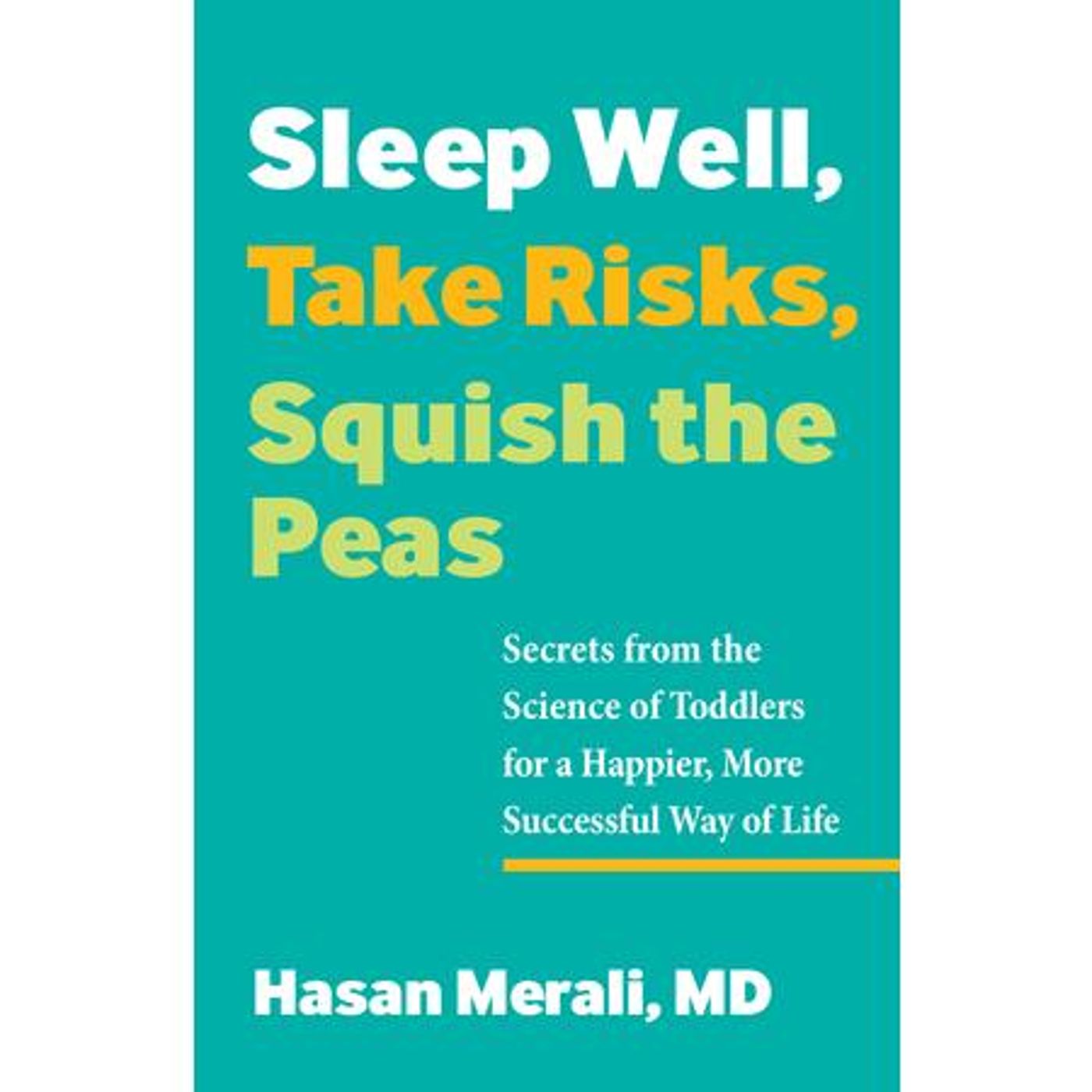 Dr. Hasan Merali - Sleep Well, Take Risks, Squish the Peas