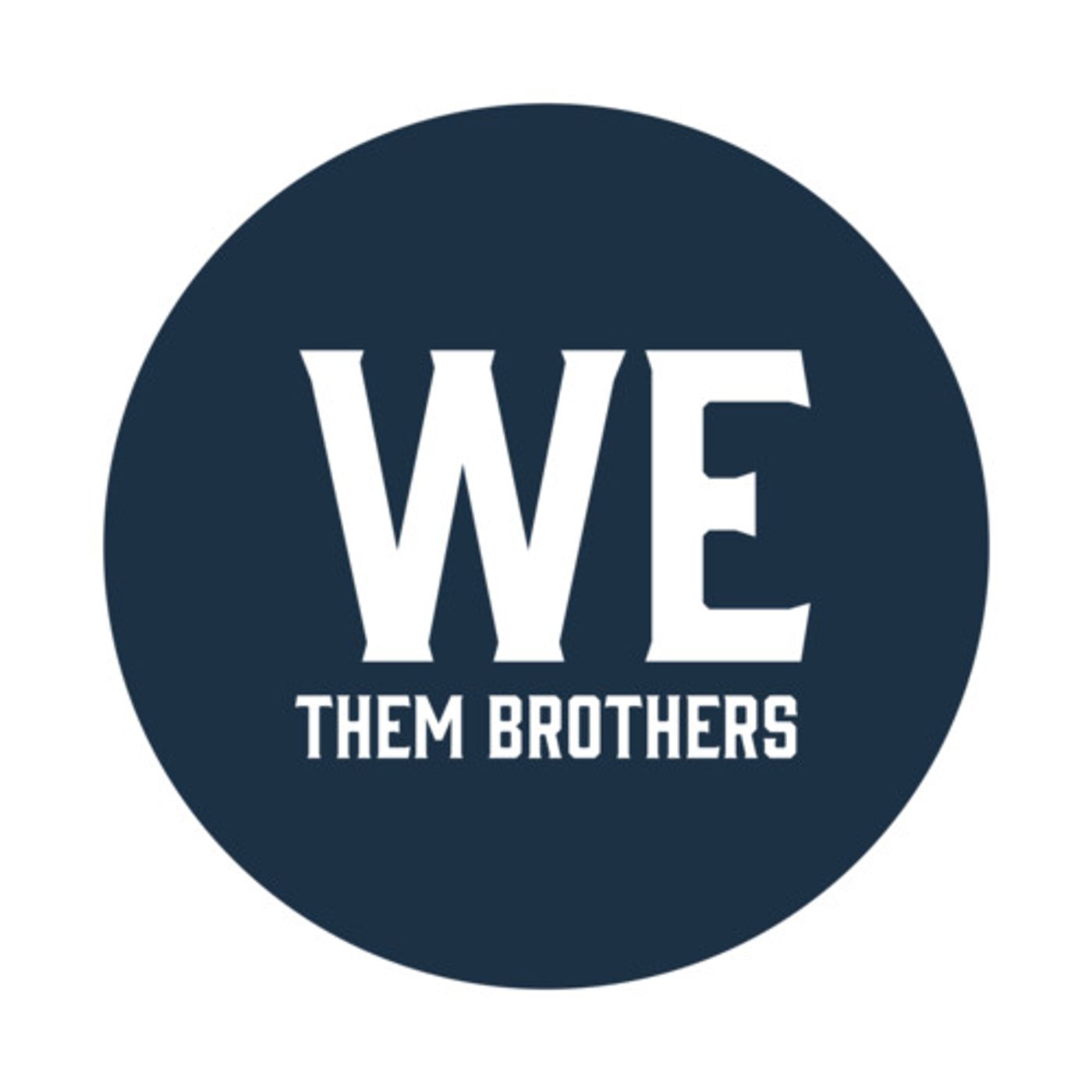 We Them Brothers Podcast