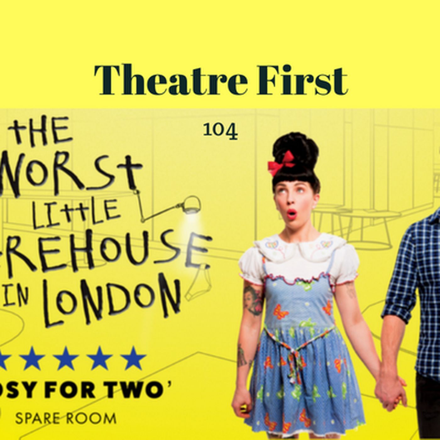 104: The Worst Little Warehouse In London - Theatre First with Alex First episode artwork