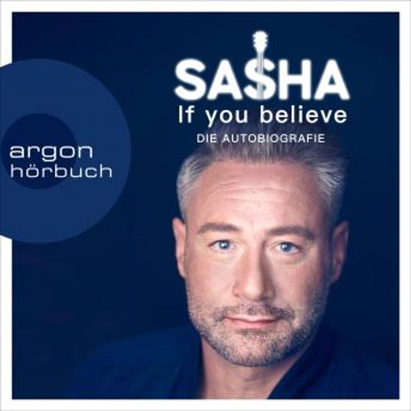 [German] - If you believe - Die Autobiografie (Ungekürzte Autorenlesung) by Sasha episode artwork