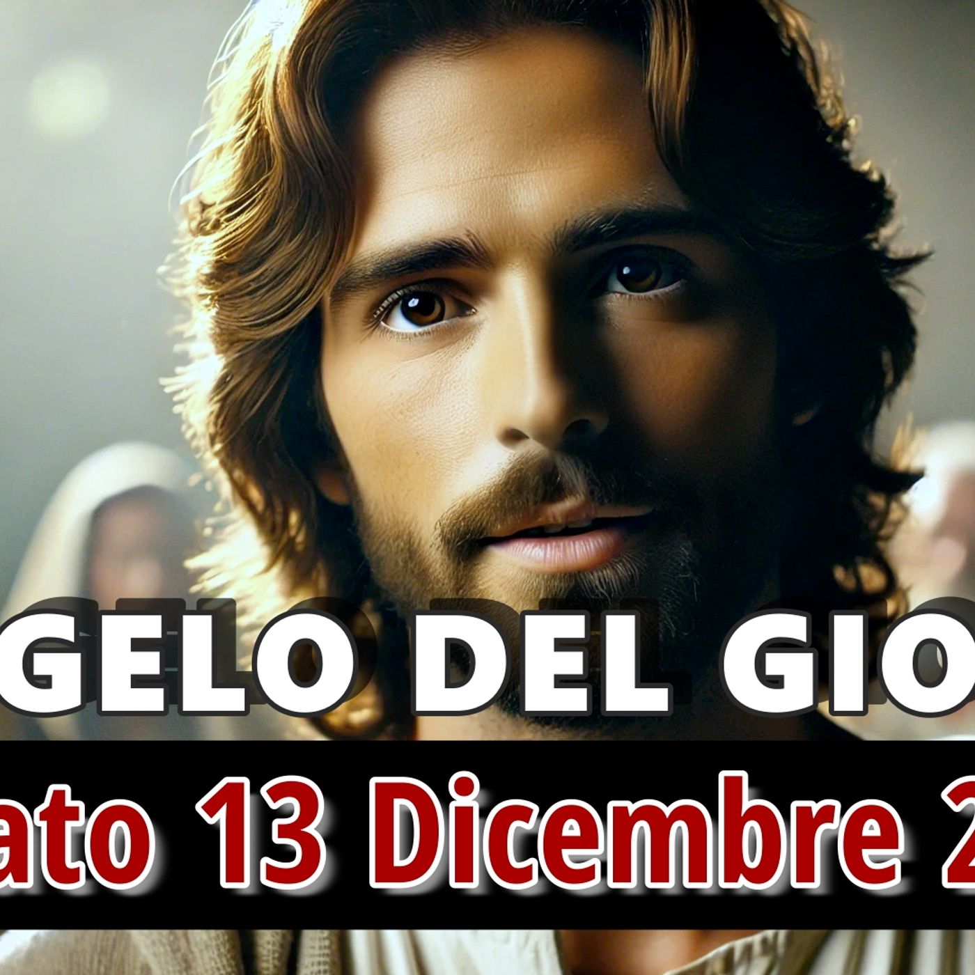 VANGELO DEL GIORNO SABATO 13 DICEMBRE 2025 ❤️ Quando Dio parla, ma il cuore non riconosce VANGELO DEL GIORNO SABATO 13 DICEMBRE 2025 ❤️ Quando Dio parla, ma il cuore non riconosce