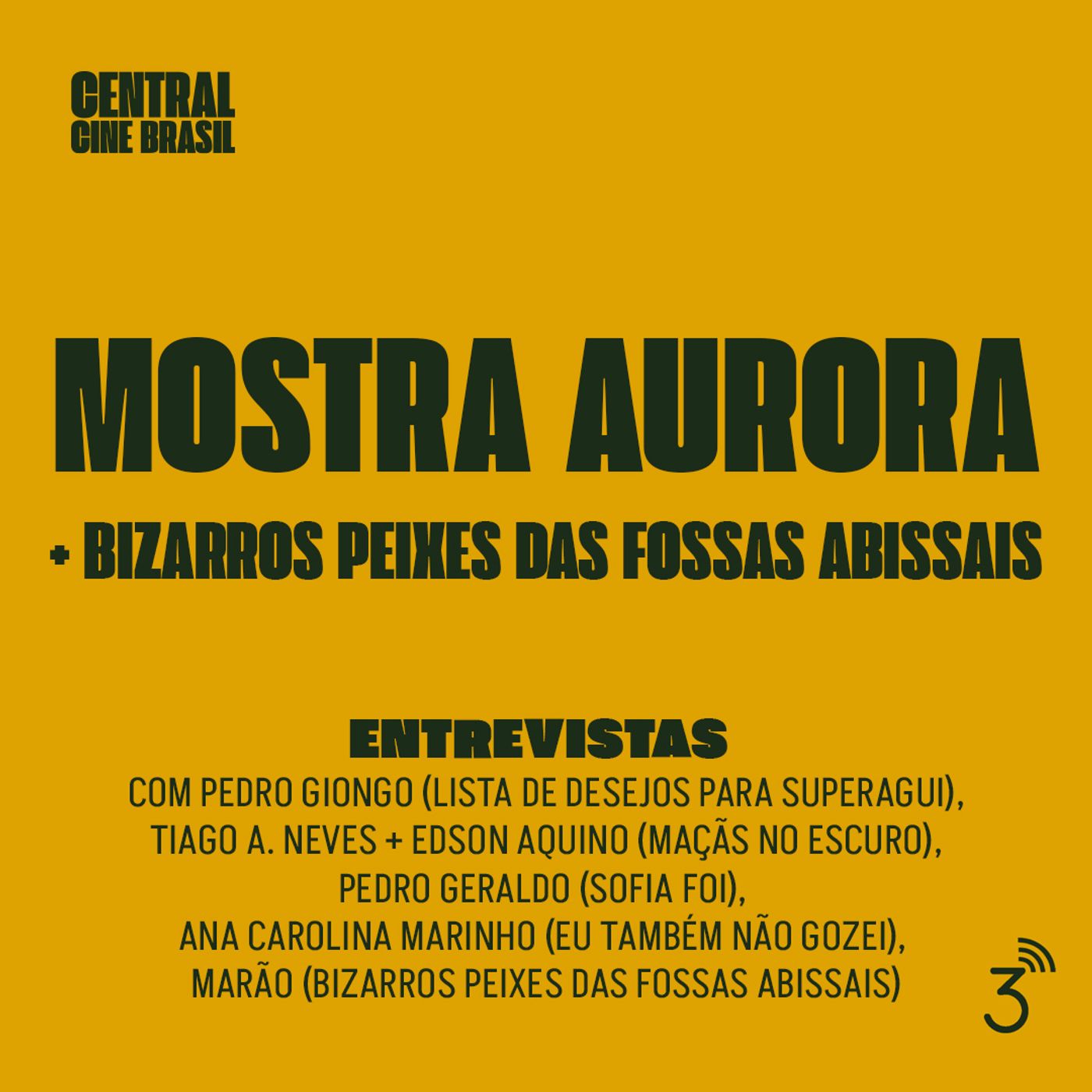 Cine #209 - Mostra Aurora + Bizarros Peixes