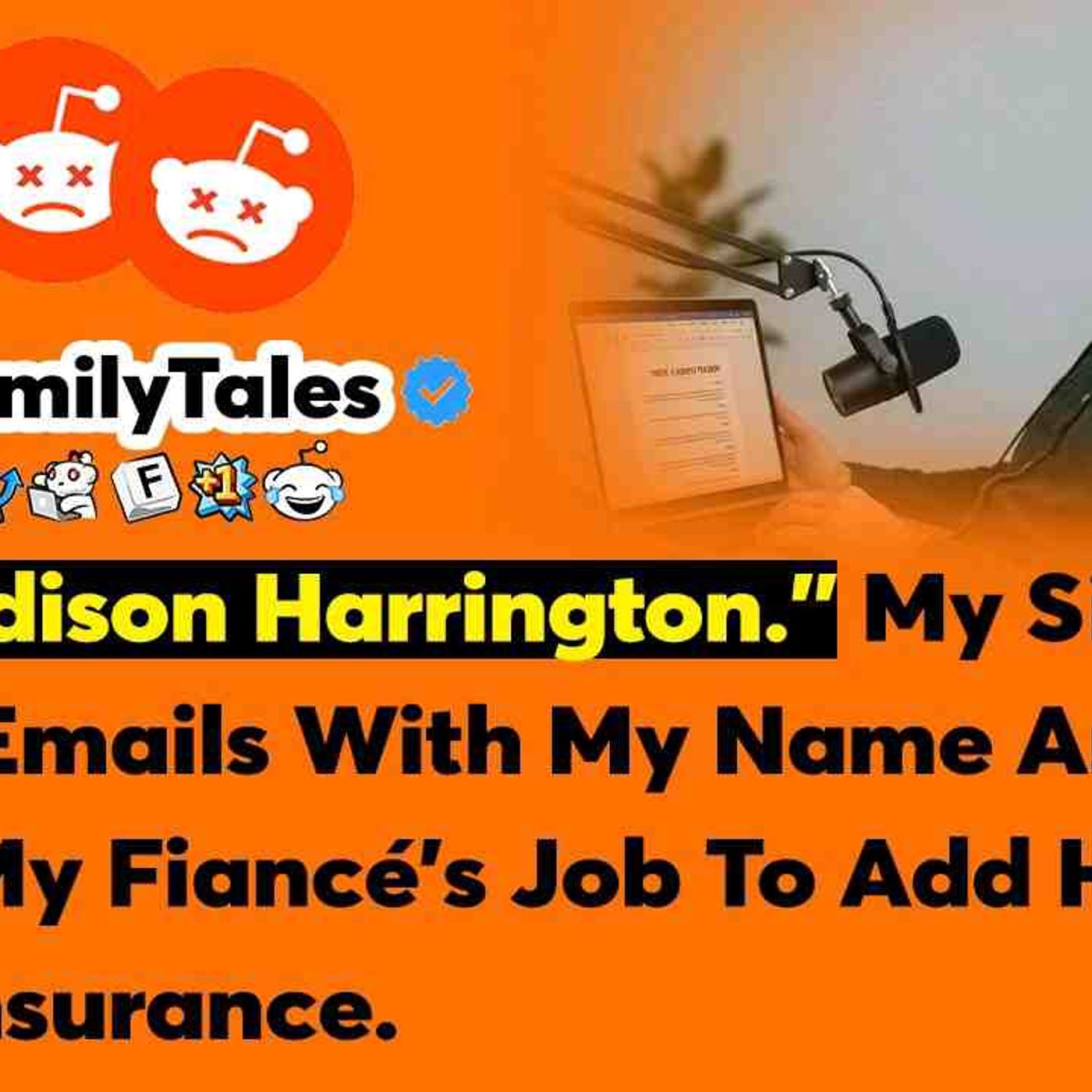 _I_m Madison Harrington._ My Sister Signed Emails With My Name And... - Reddit Family Tales episode artwork