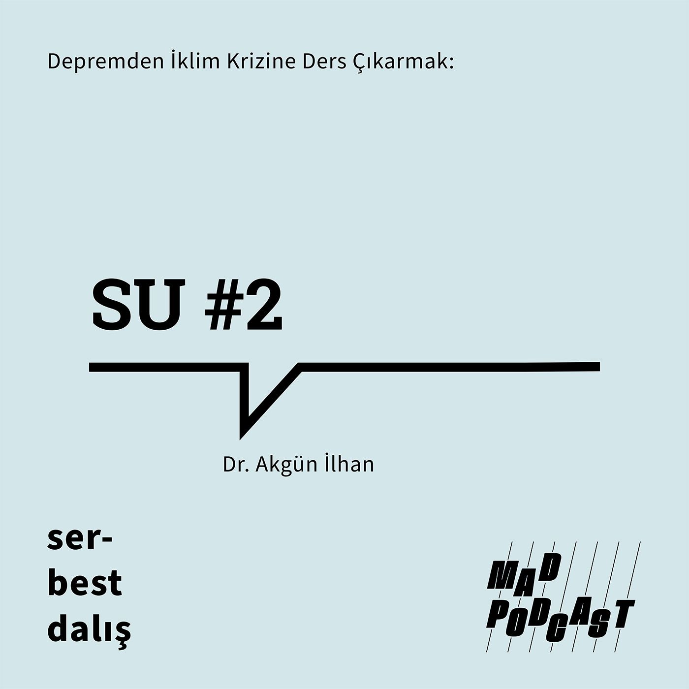 Depremden İklim Krizine Ders Çıkarmak: Su #2 episode artwork
