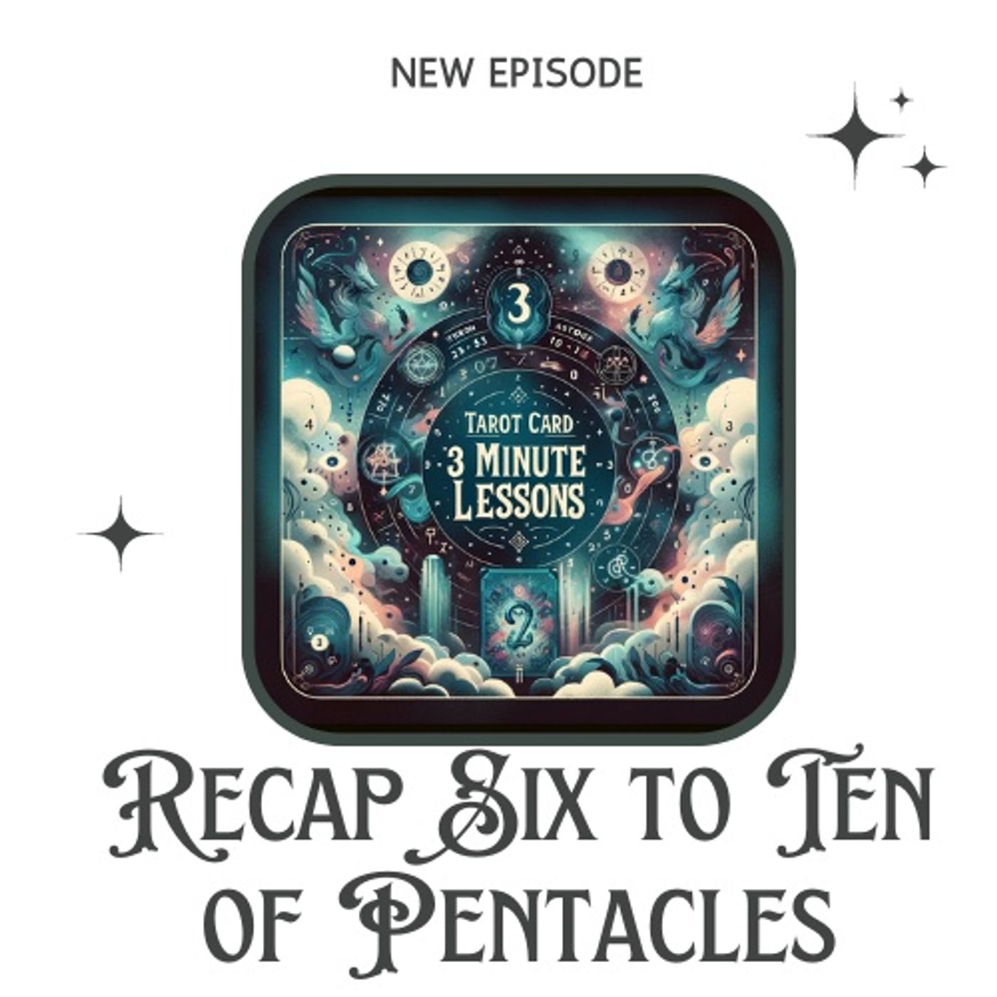 Recap of the Six to Ten of Pentacles - Three Minute Episodes